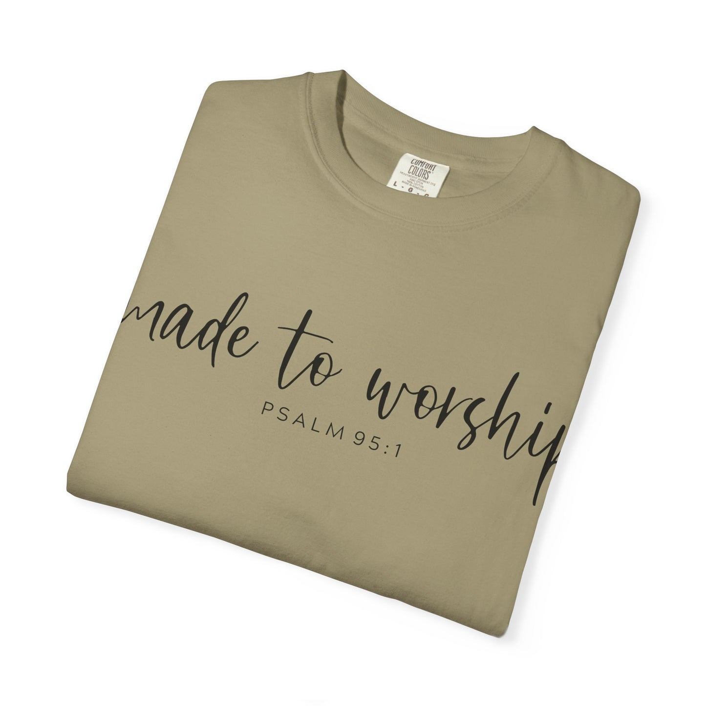 Made to Worship Tee - Comfort Colors