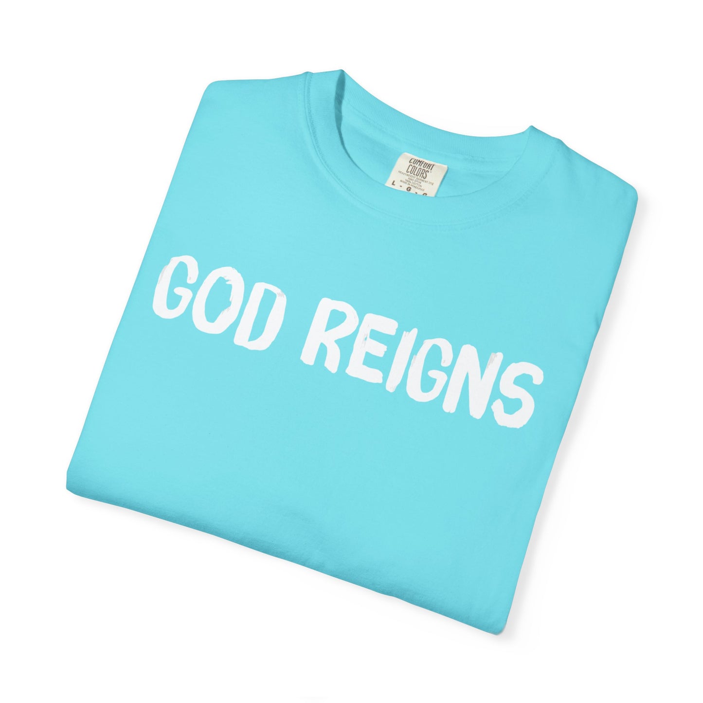 God Reigns - Comfort Colors