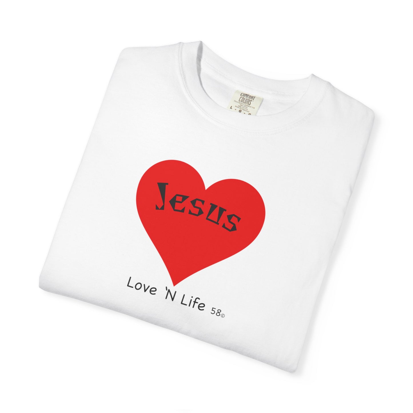 Jesus is Love N Life 58 Tee - Comfort Colors