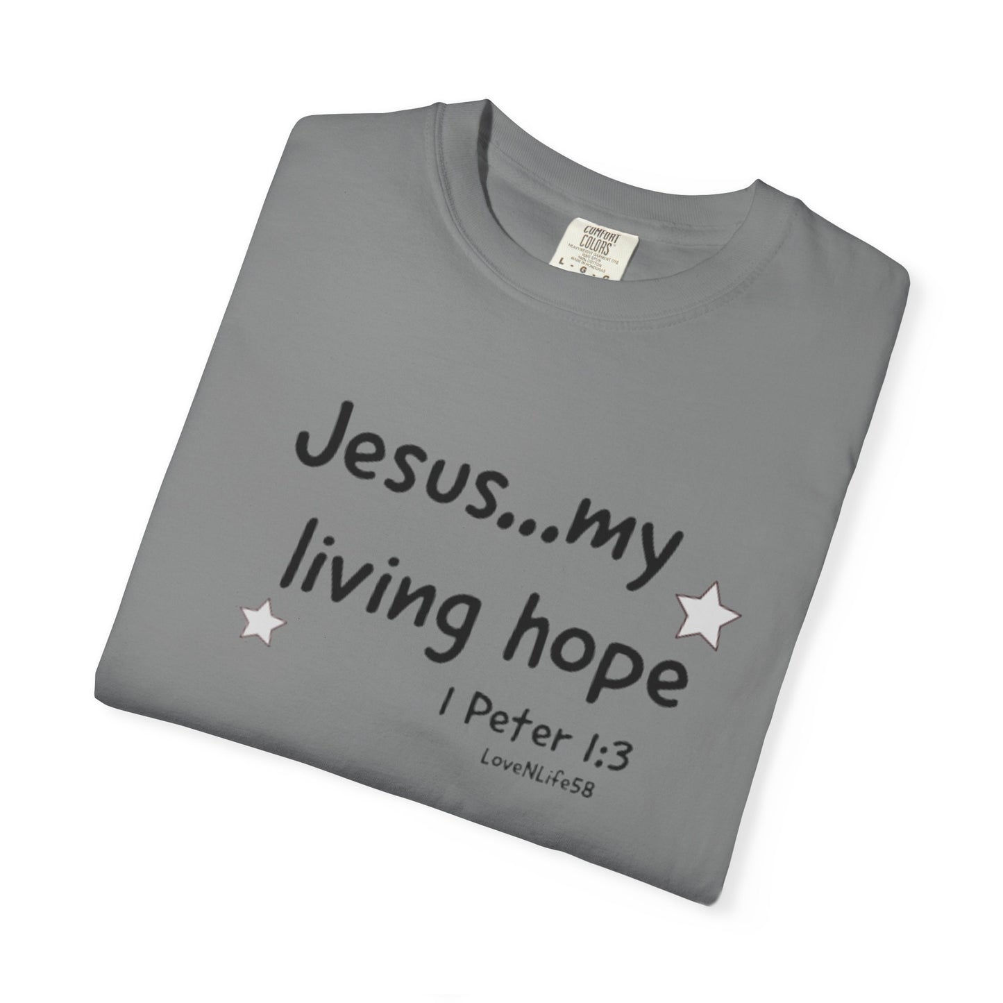 Jesus My Living Hope - Comfort Colors