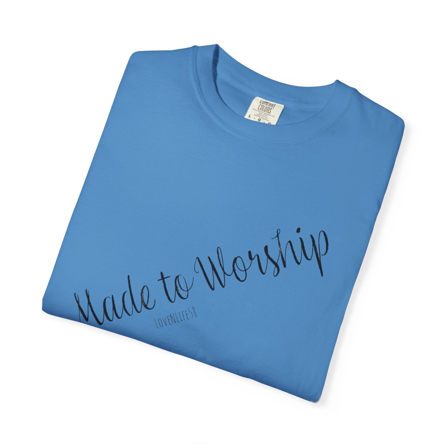 Made To Worship Tee - Comfort Colors