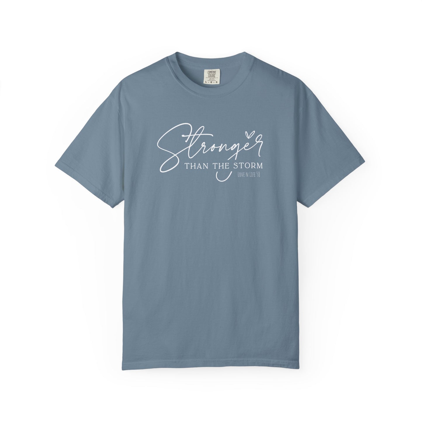 Stronger Than the Storm Tee - Comfort Colors