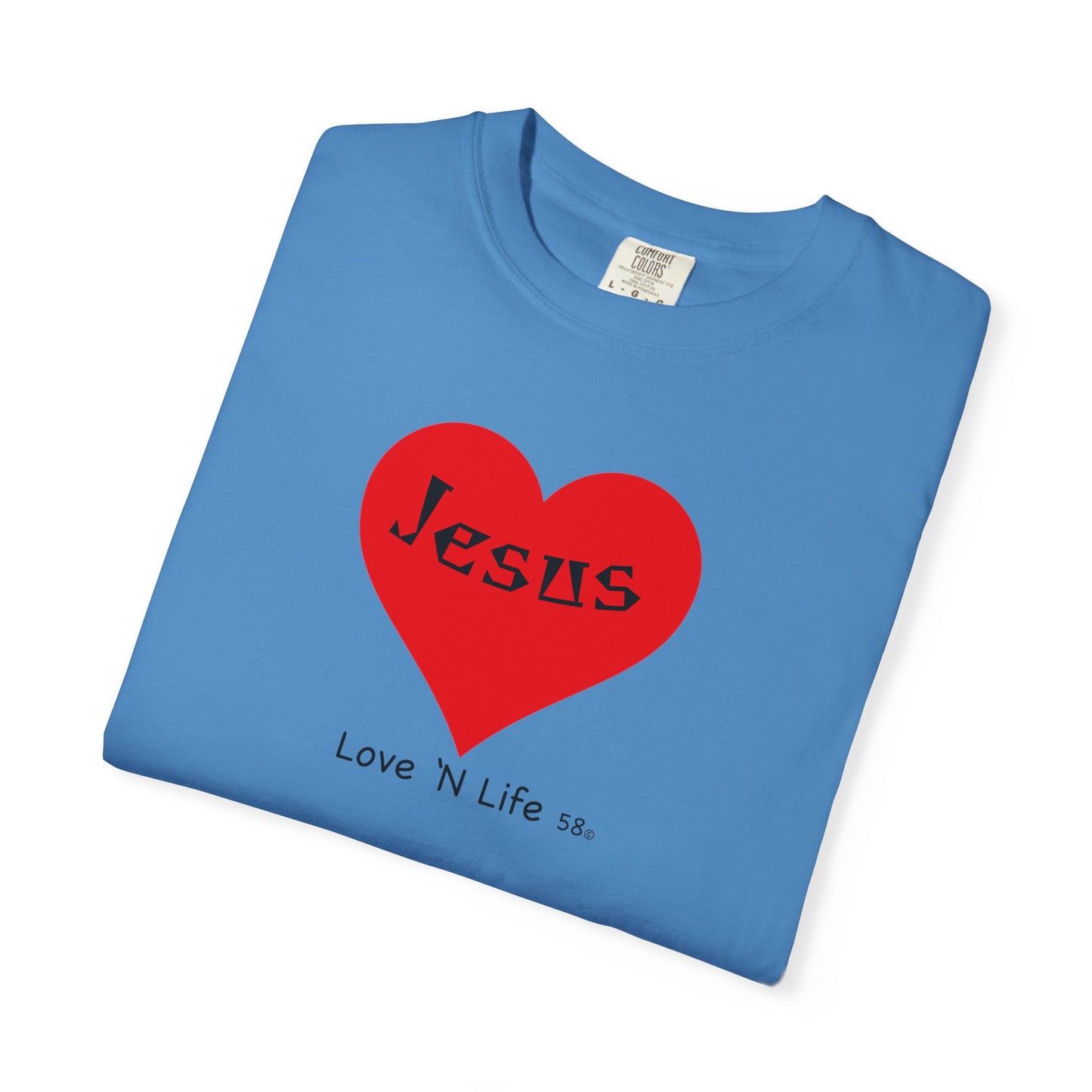 Jesus is Love N Life 58 Tee - Comfort Colors
