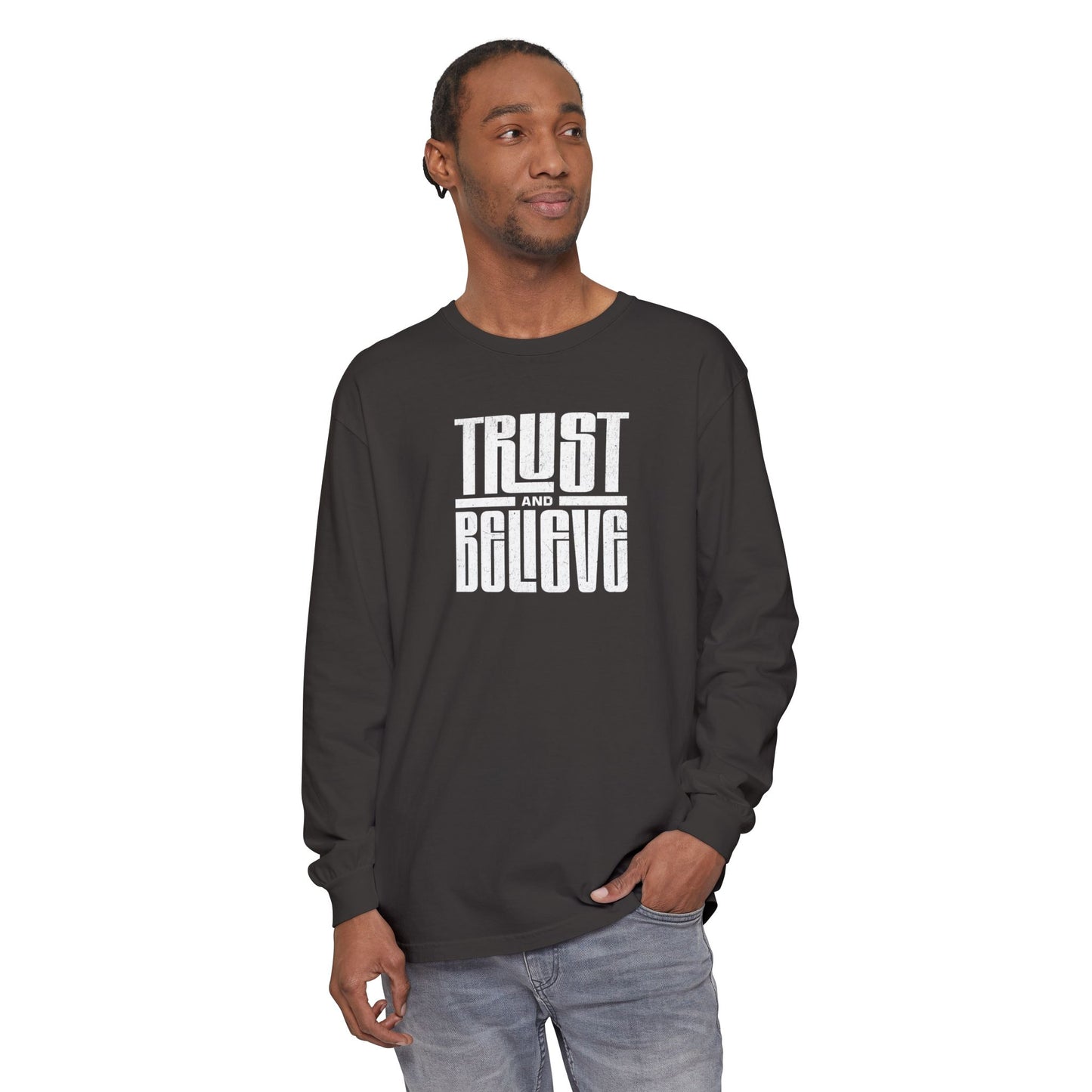 Trust and Believe Comfort Colors Long Sleeve