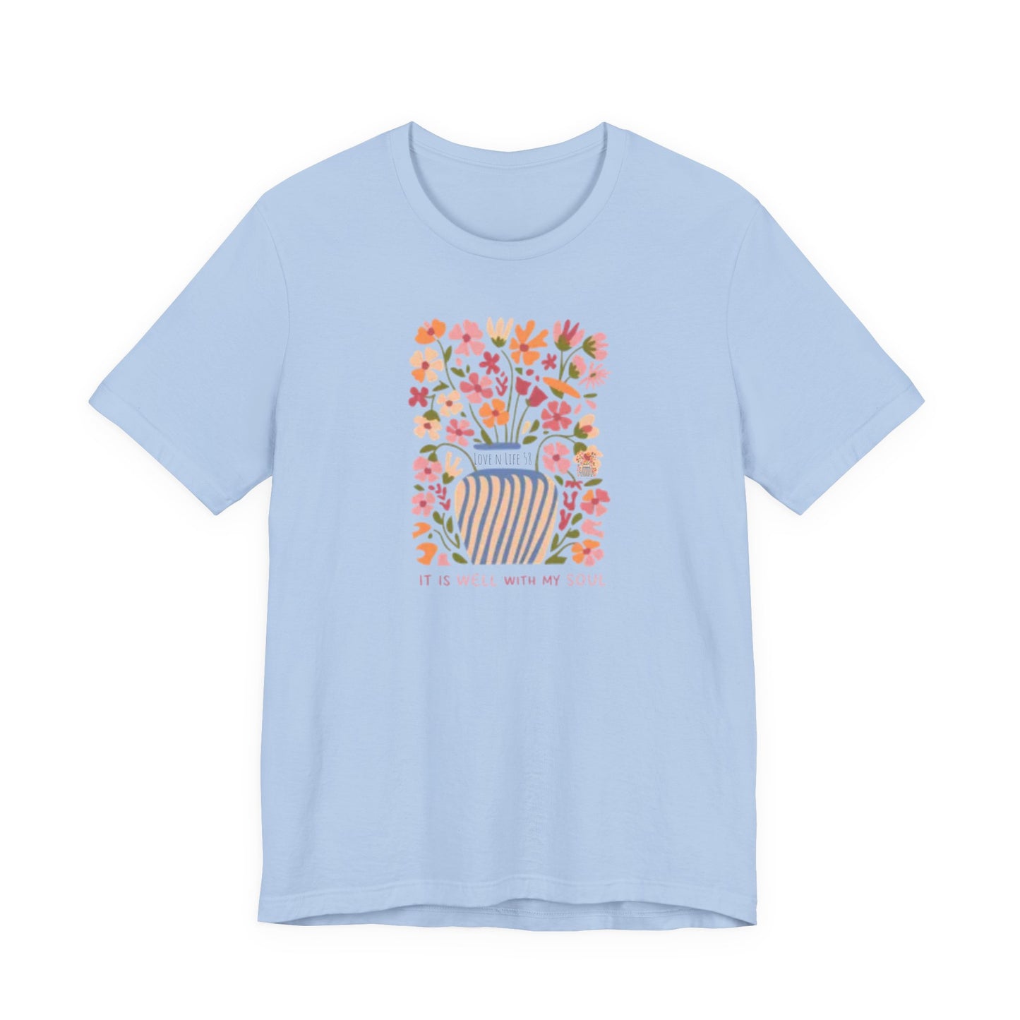 "It Is Well With My Soul"Tee - Bella Canvas