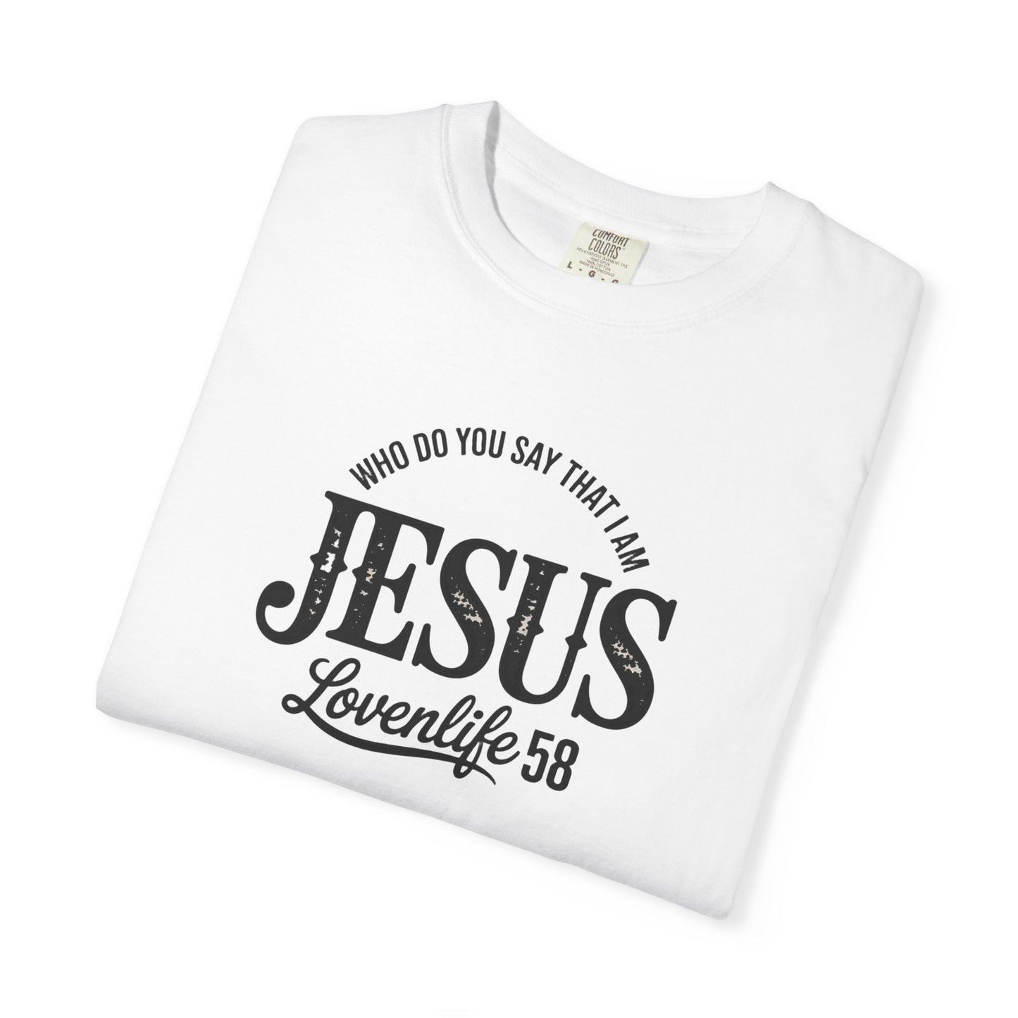Who Do You Say That I Am Tee - Comfort Colors