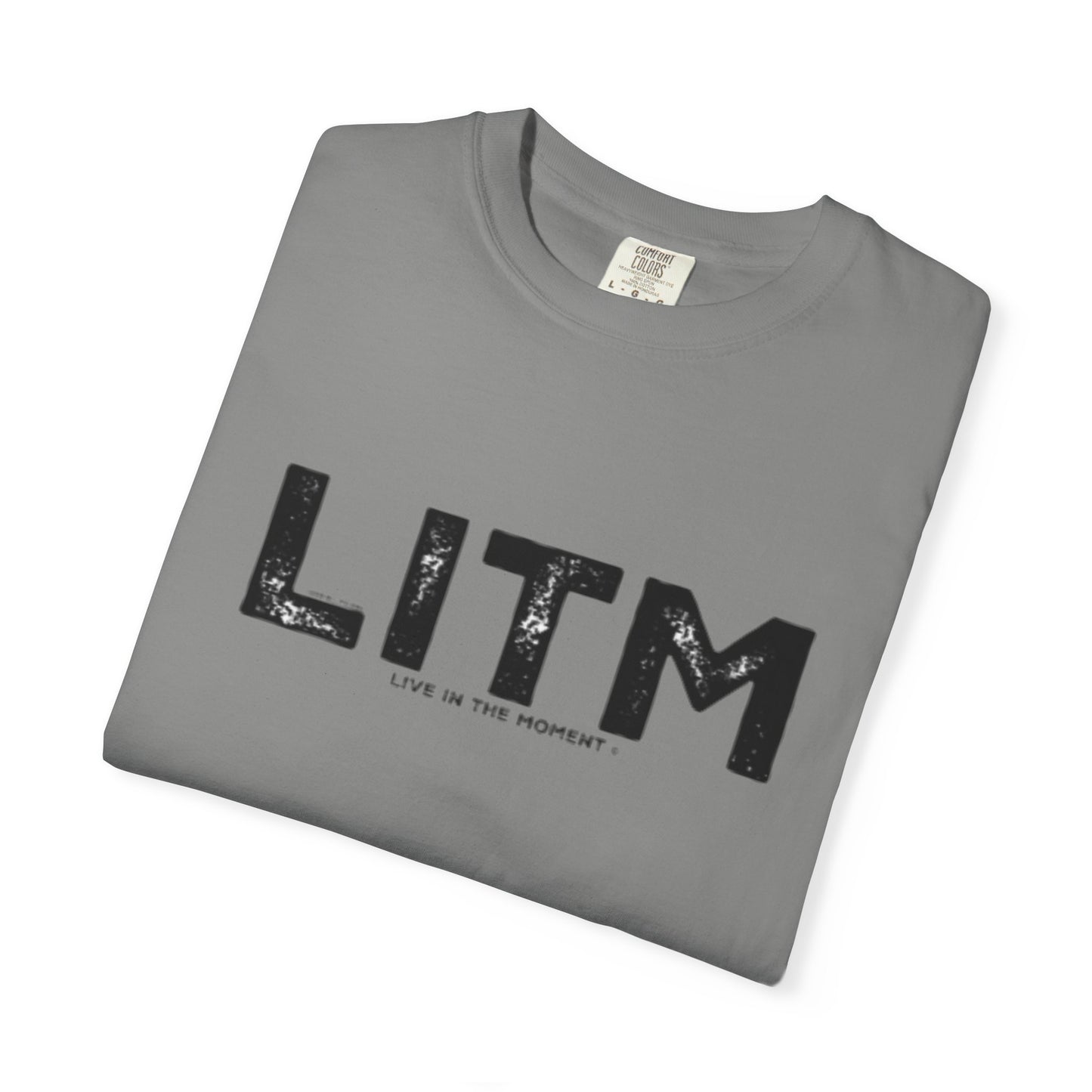 LITM - Live In The MOMENT Tee - Comfort Colors
