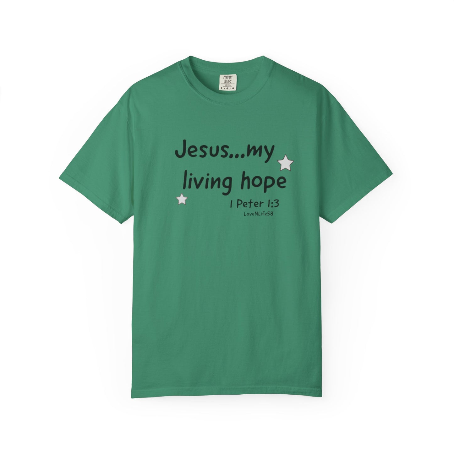 Jesus My Living Hope - Comfort Colors