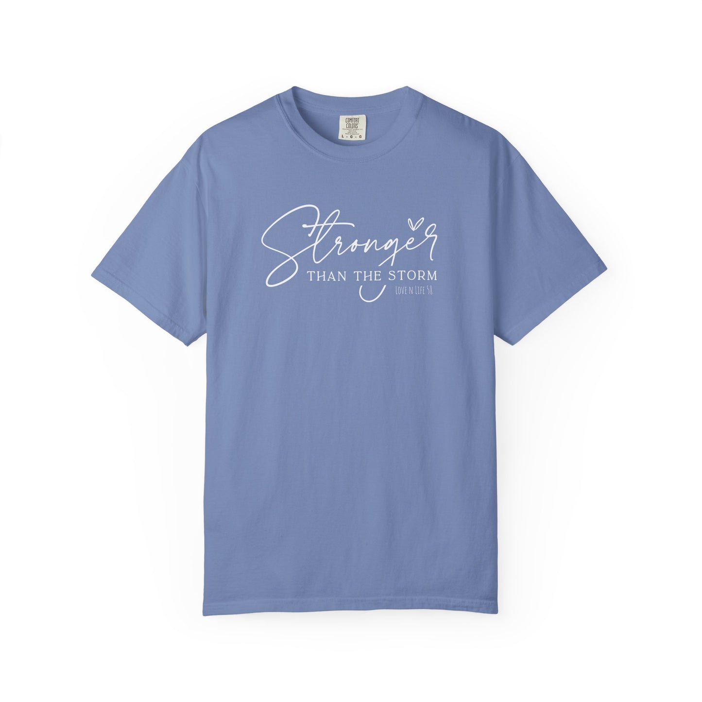 Stronger Than the Storm Tee - Comfort Colors