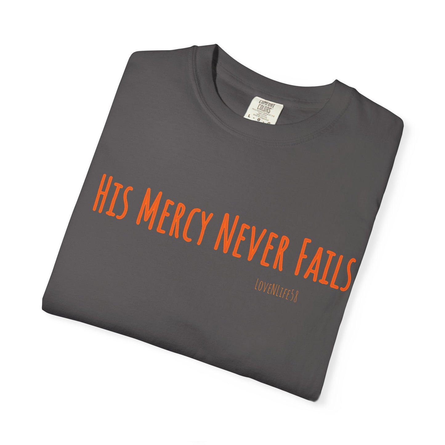 His Mercy Never Fails - Comfort Colors