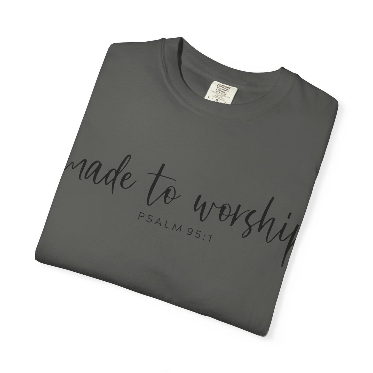 Made to Worship Tee - Comfort Colors