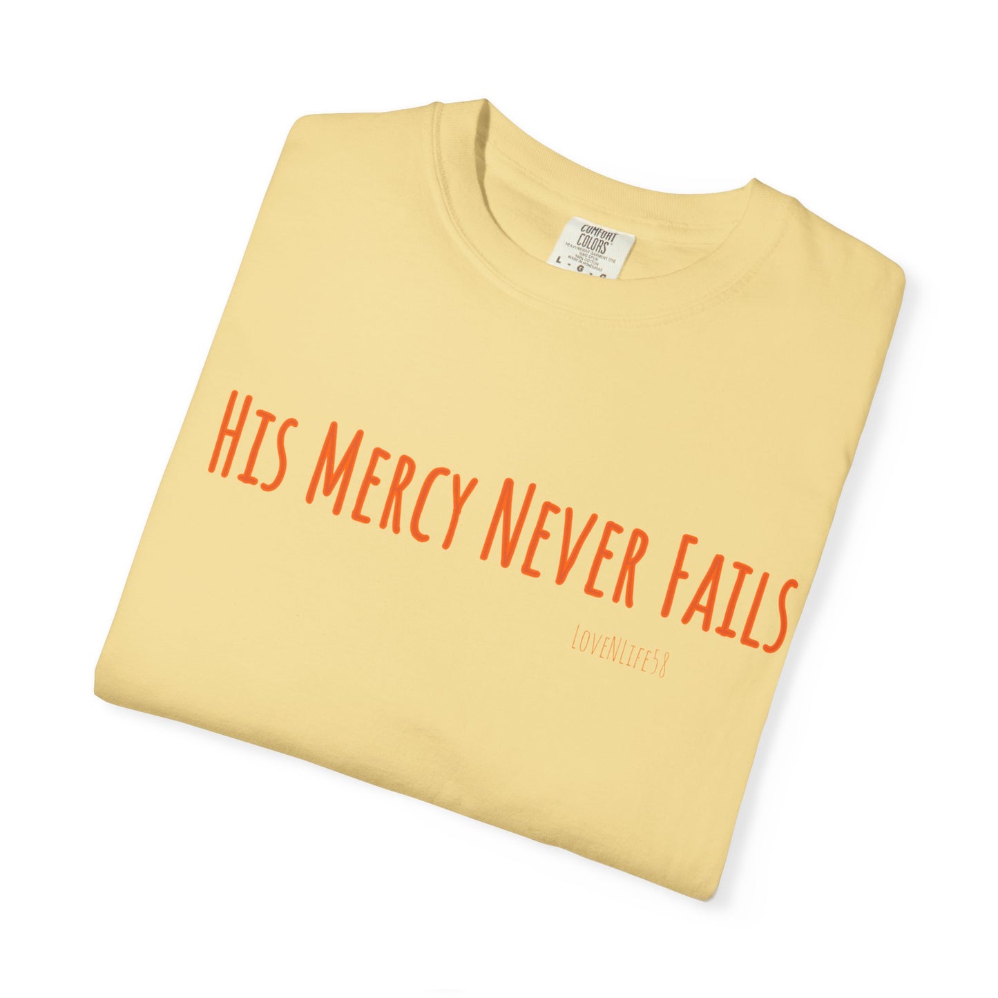 His Mercy Never Fails - Comfort Colors