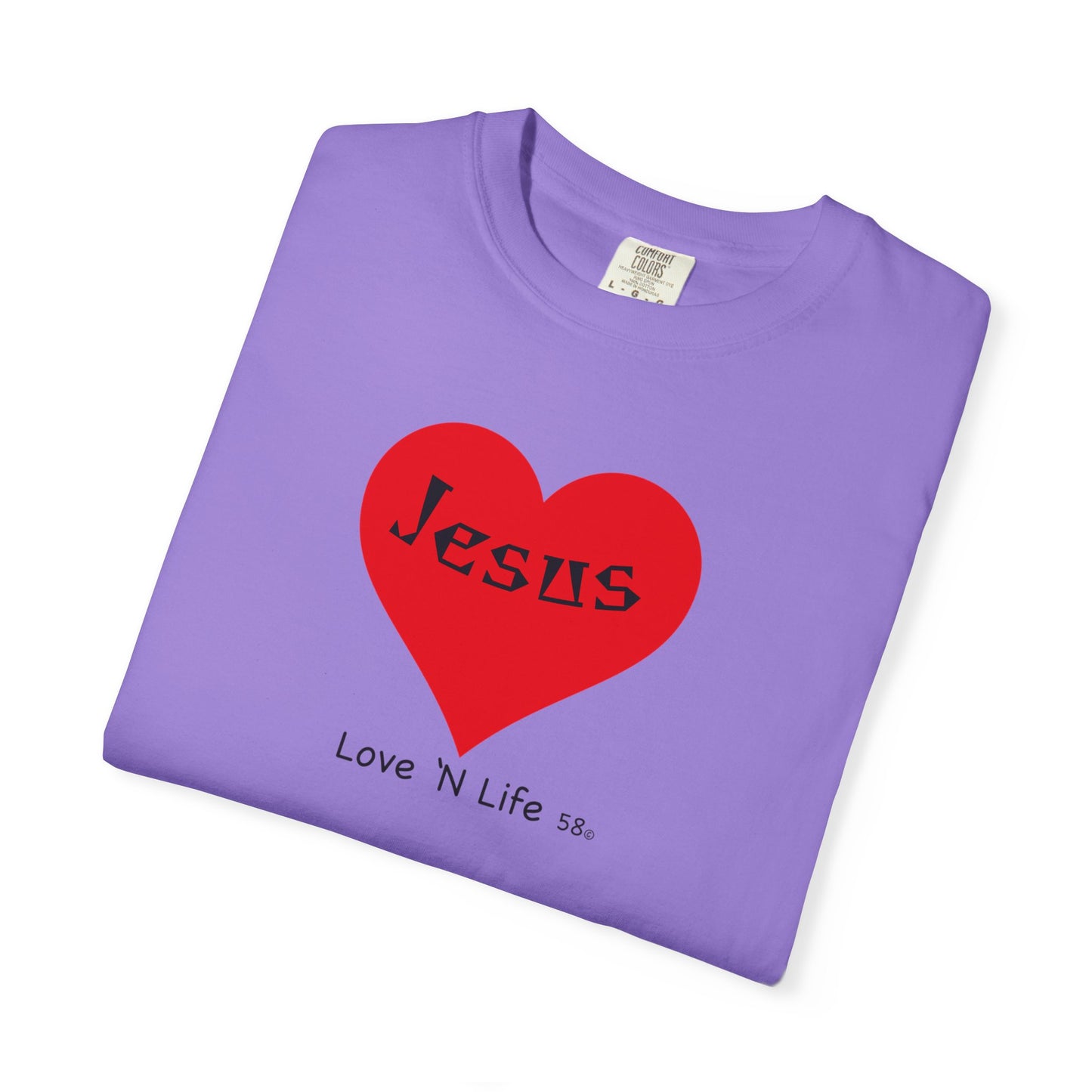 Jesus is Love N Life 58 Tee - Comfort Colors