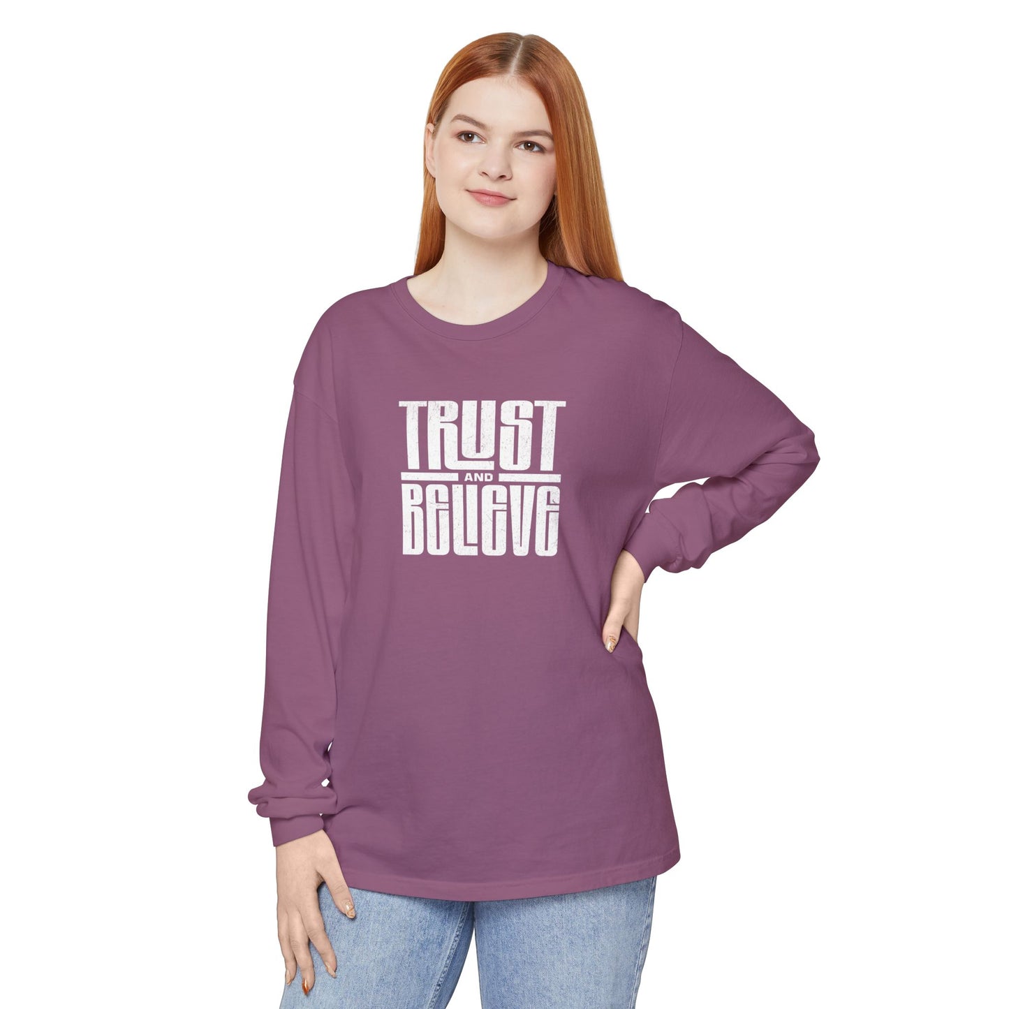 Trust and Believe-Long Sleeve Tee - Comfort Colors