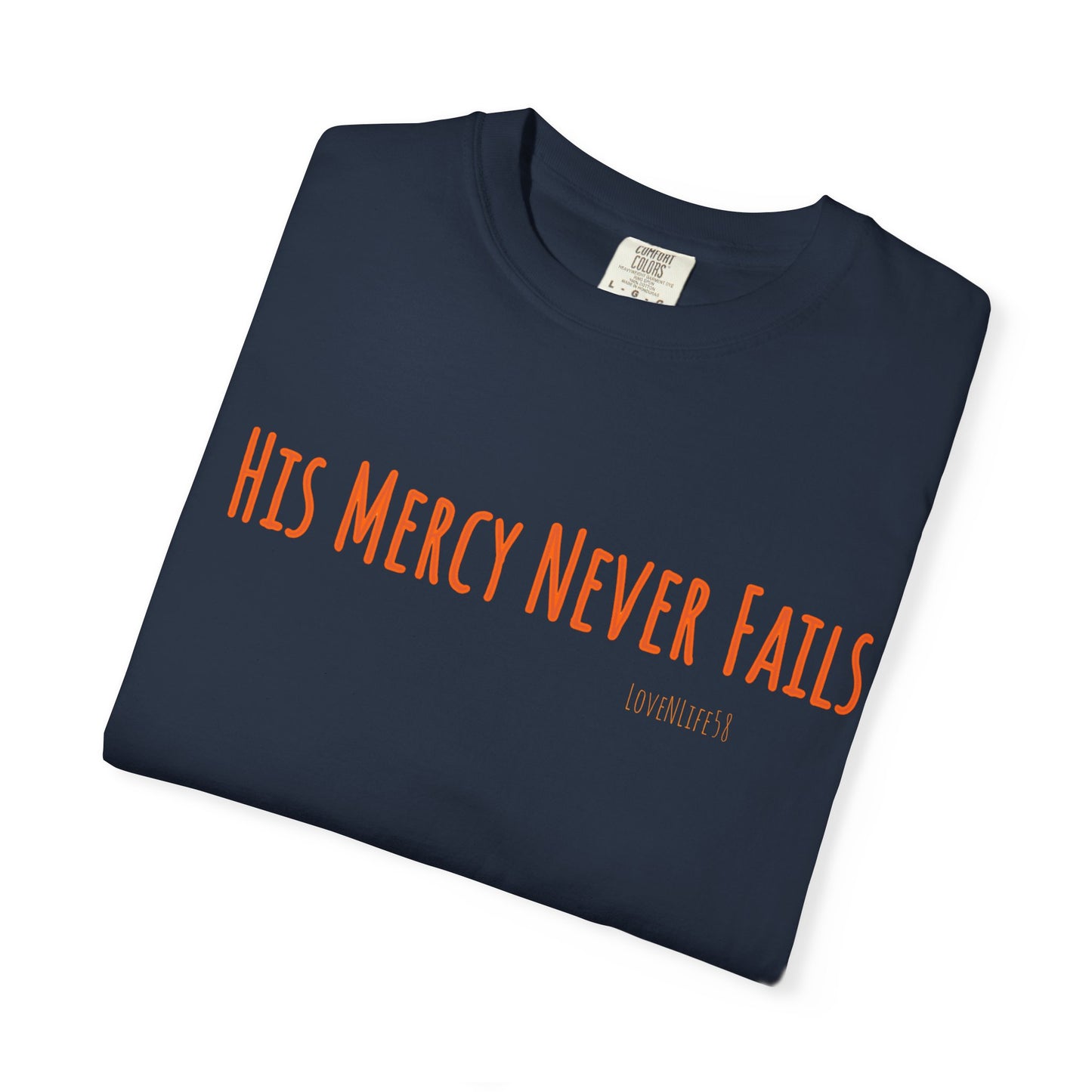 His Mercy Never Fails - Comfort Colors