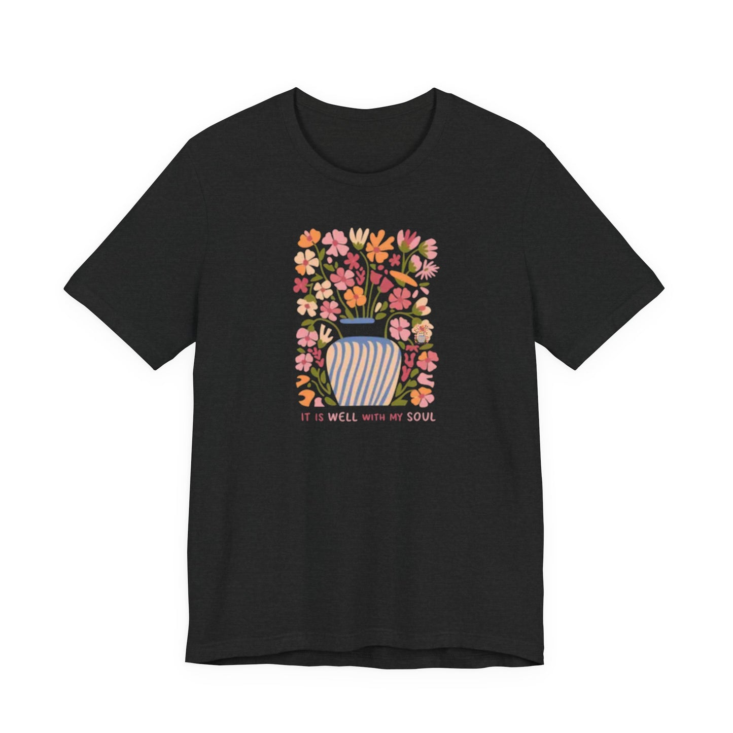 "It Is Well With My Soul"Tee - Bella Canvas