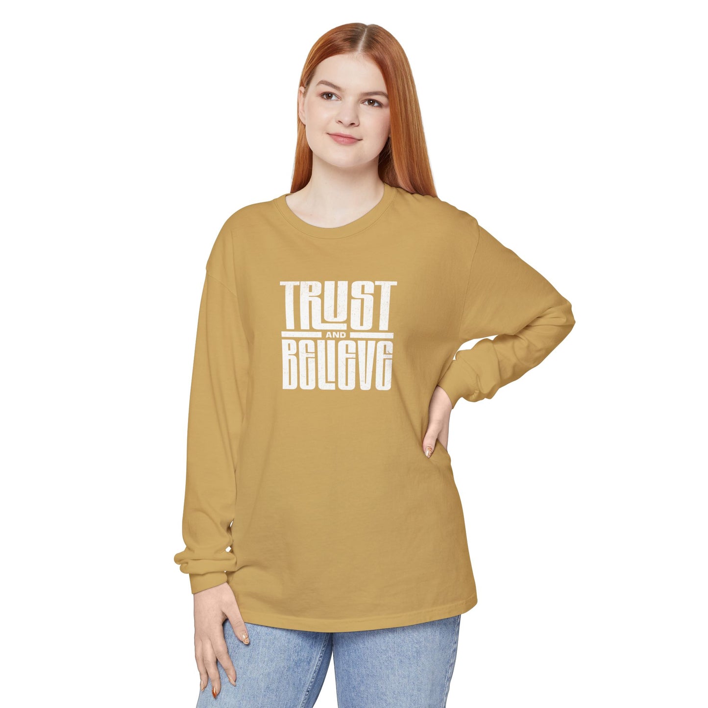 Trust and Believe-Long Sleeve Tee - Comfort Colors