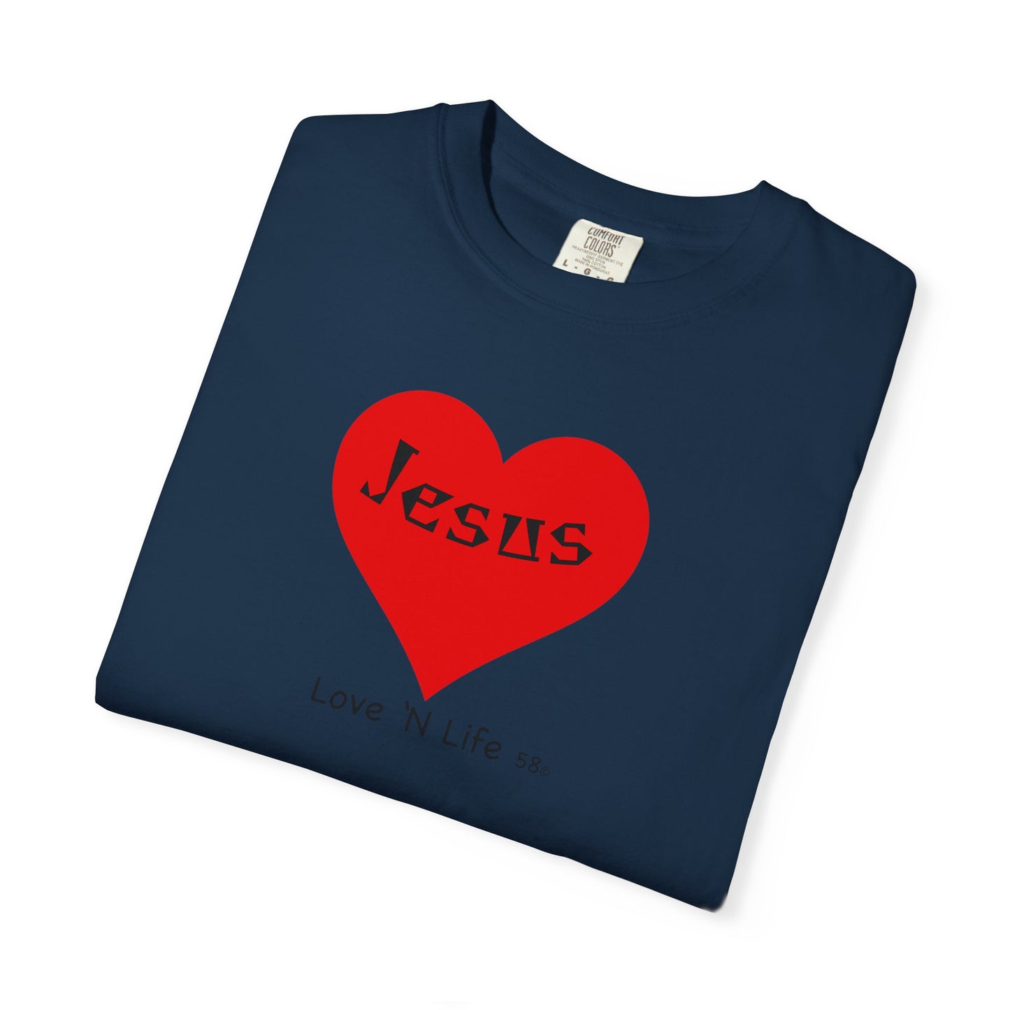 Jesus is Love N Life 58 Tee - Comfort Colors