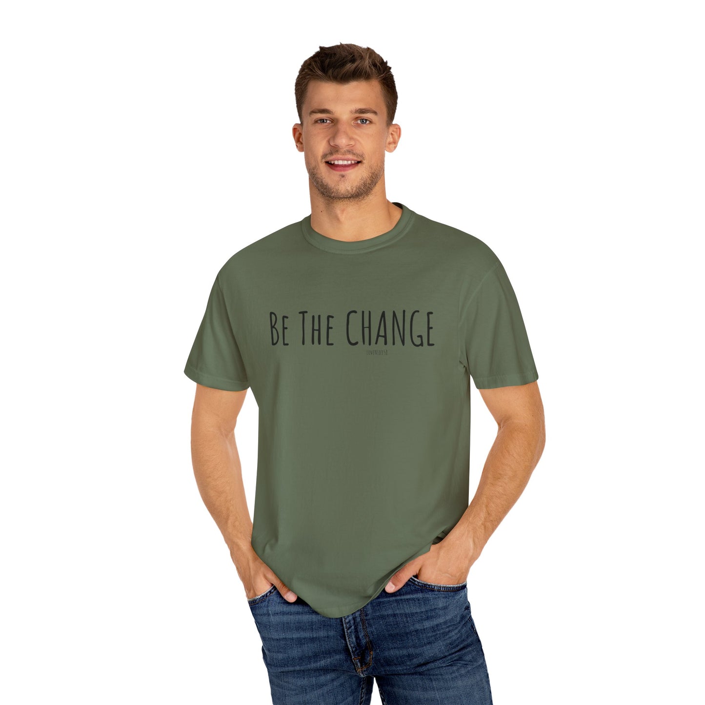 Be The Change - Comfort Colors