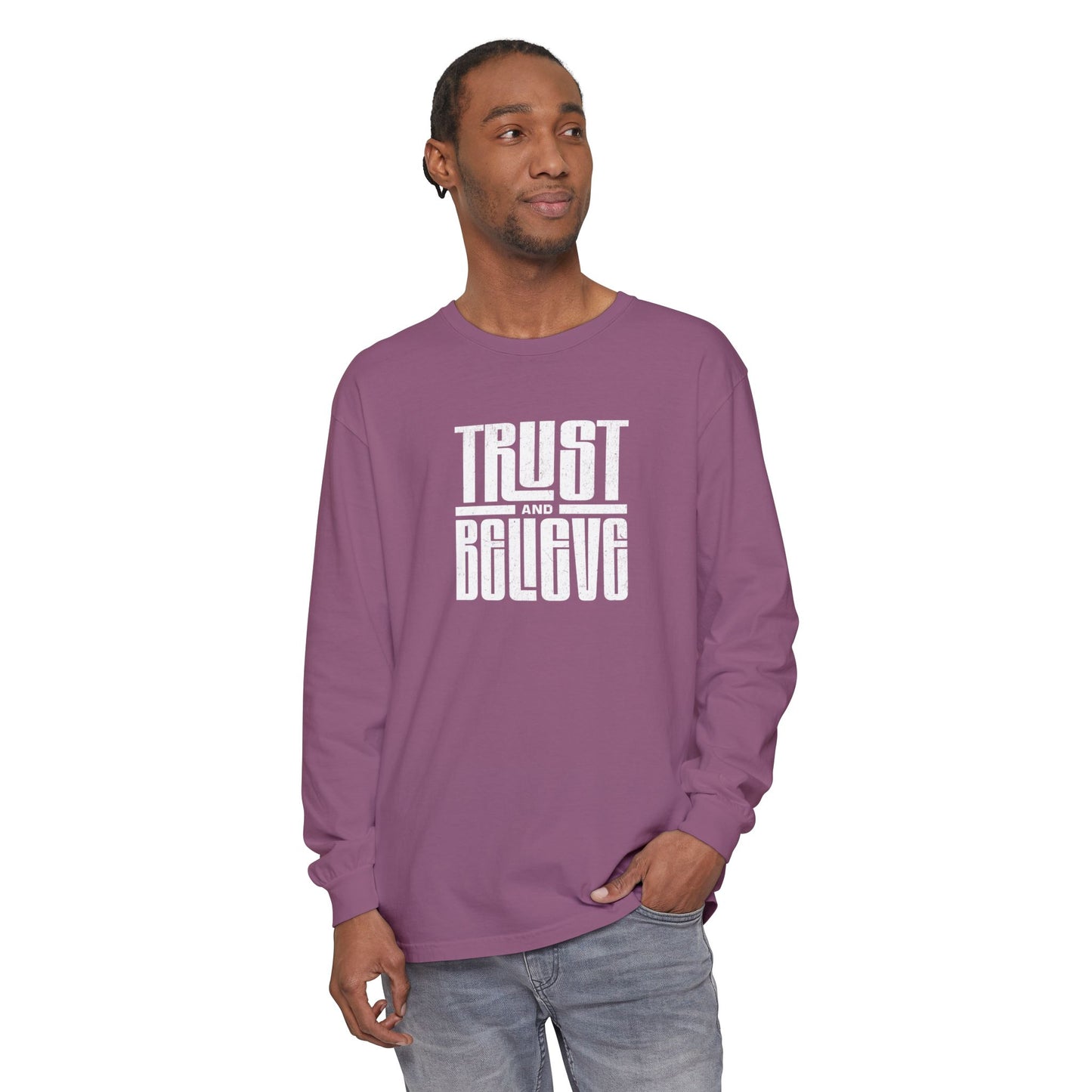 Trust and Believe-Long Sleeve Tee - Comfort Colors