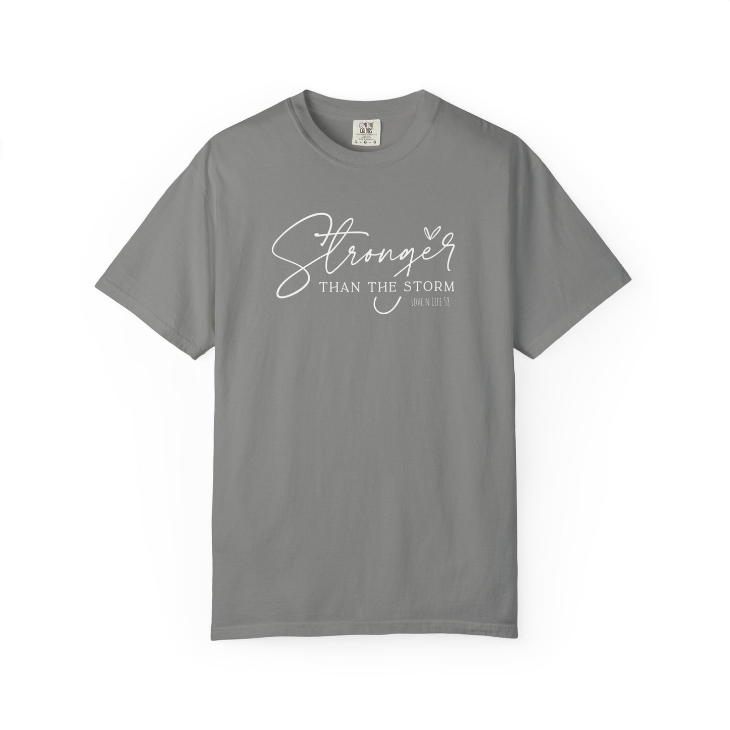 Stronger Than the Storm Tee - Comfort Colors