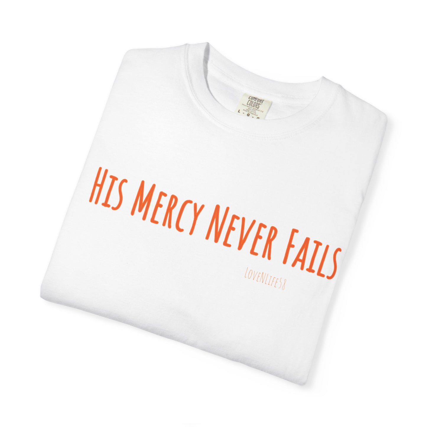 His Mercy Never Fails - Comfort Colors