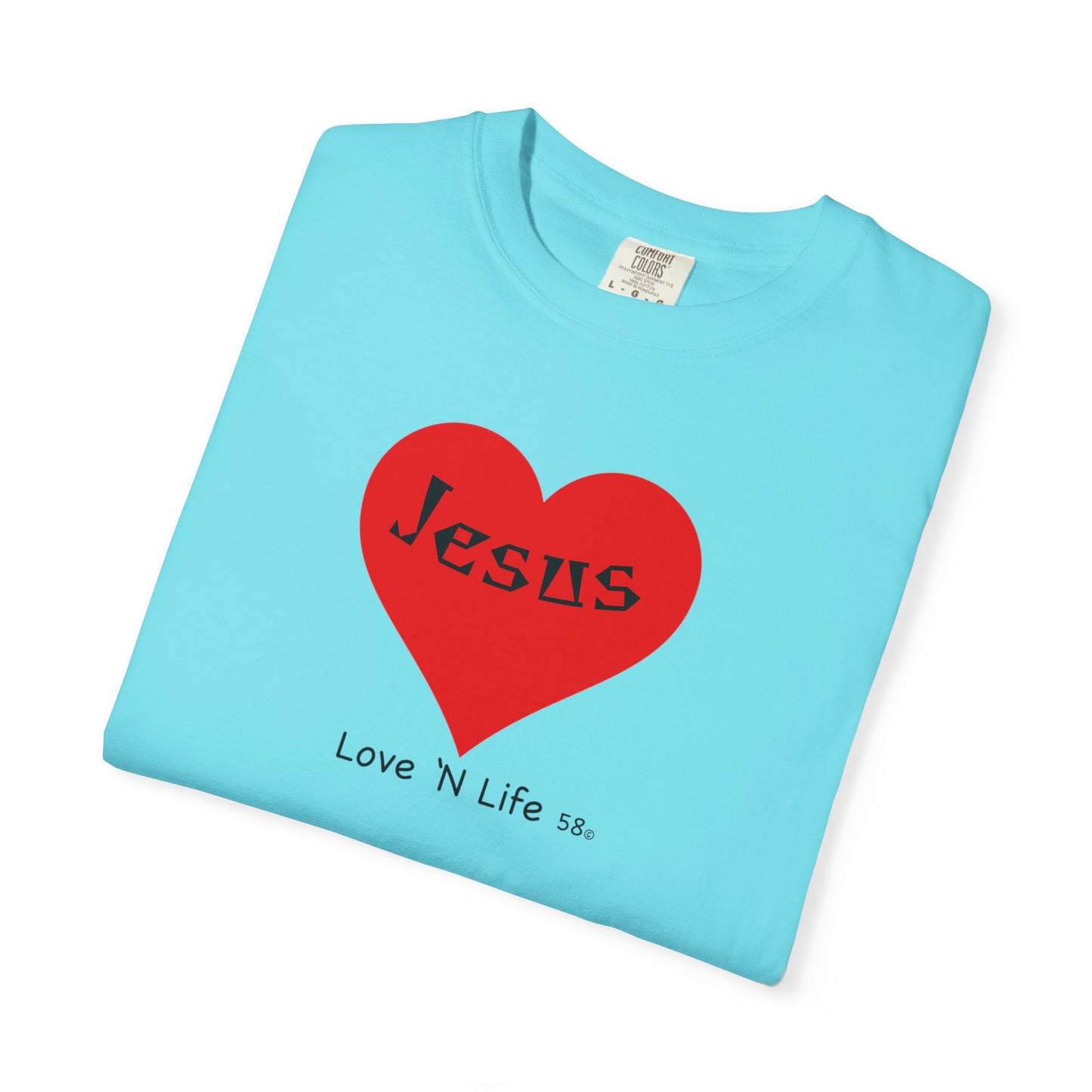 Jesus is Love N Life 58 Tee - Comfort Colors