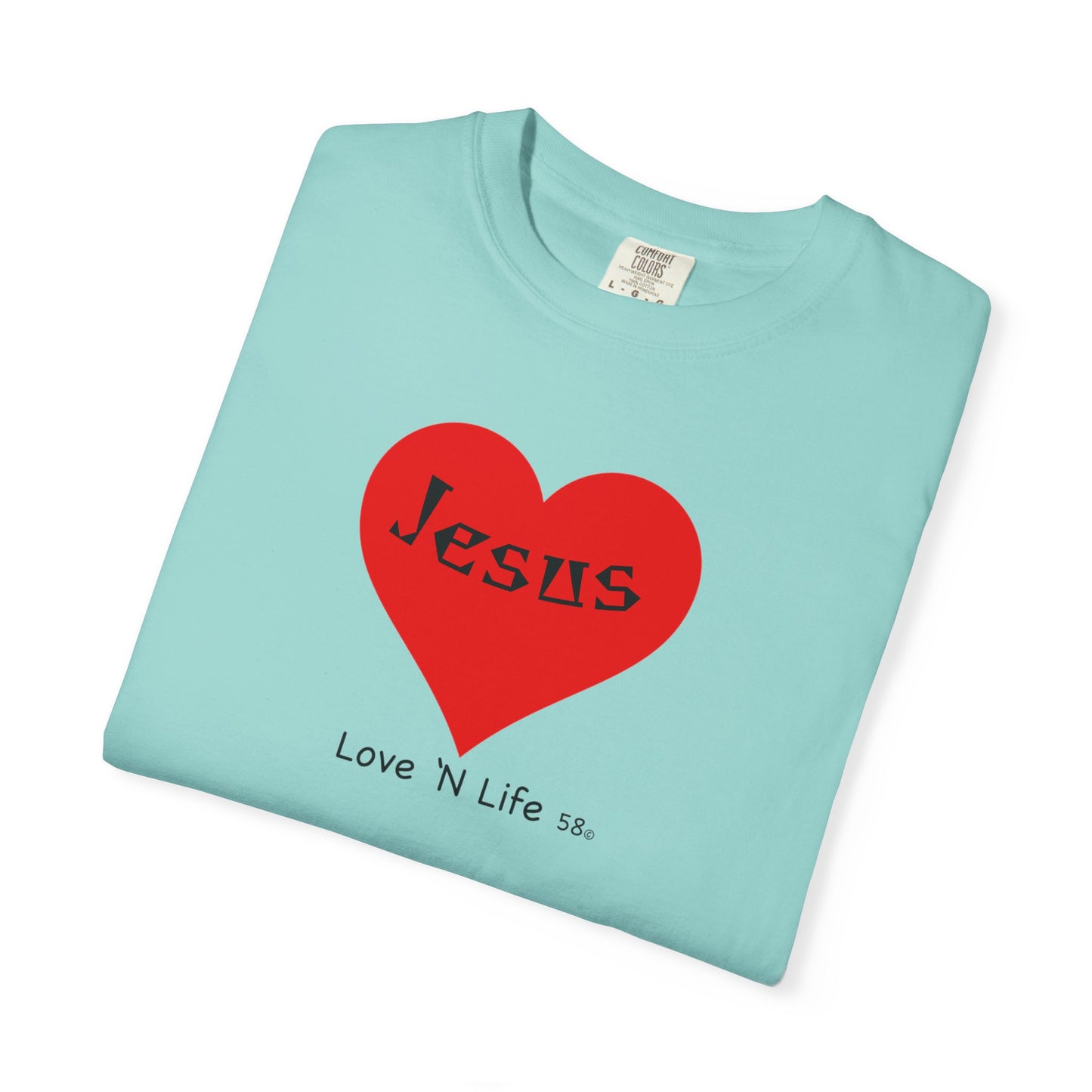 Jesus is Love N Life 58 Tee - Comfort Colors