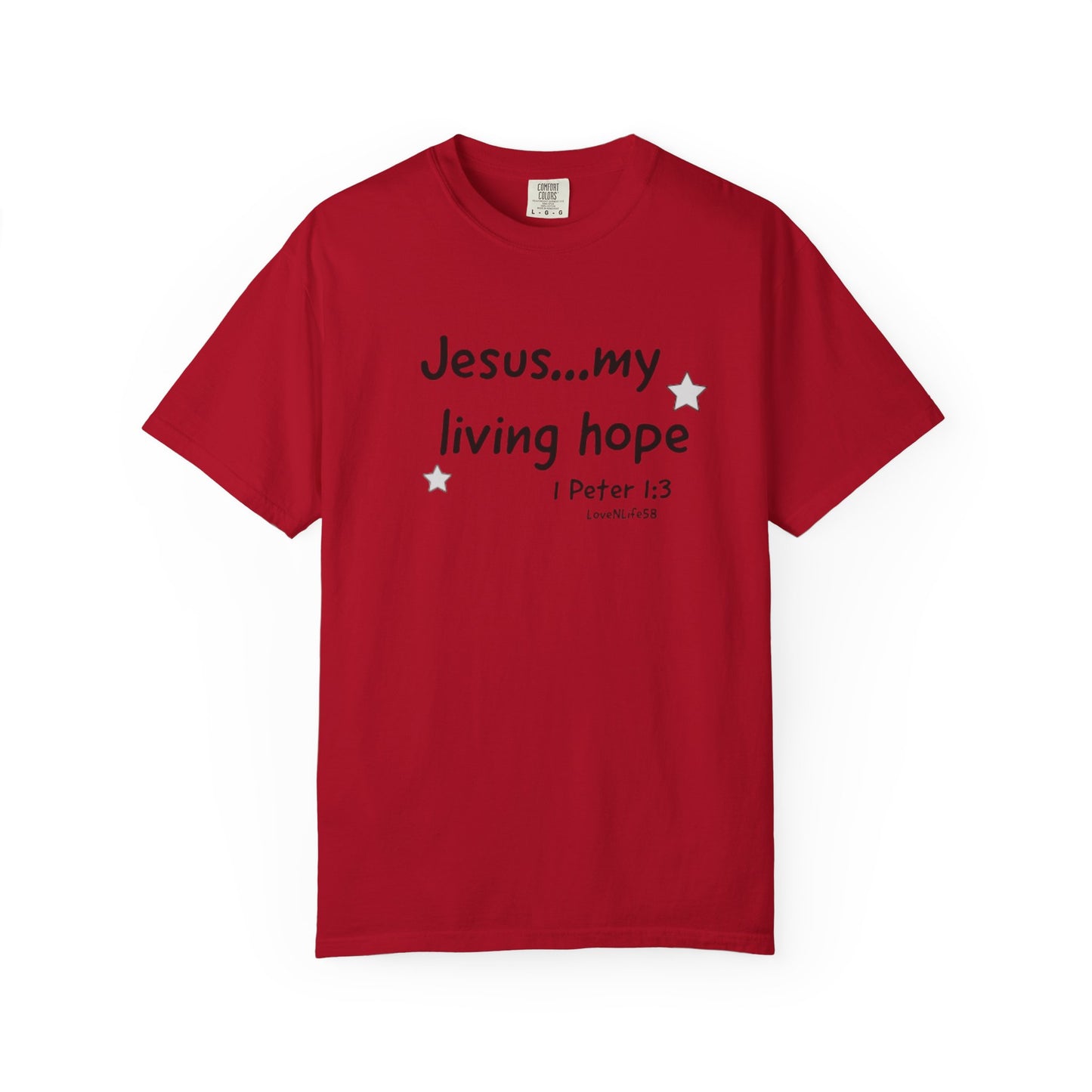 Jesus My Living Hope - Comfort Colors