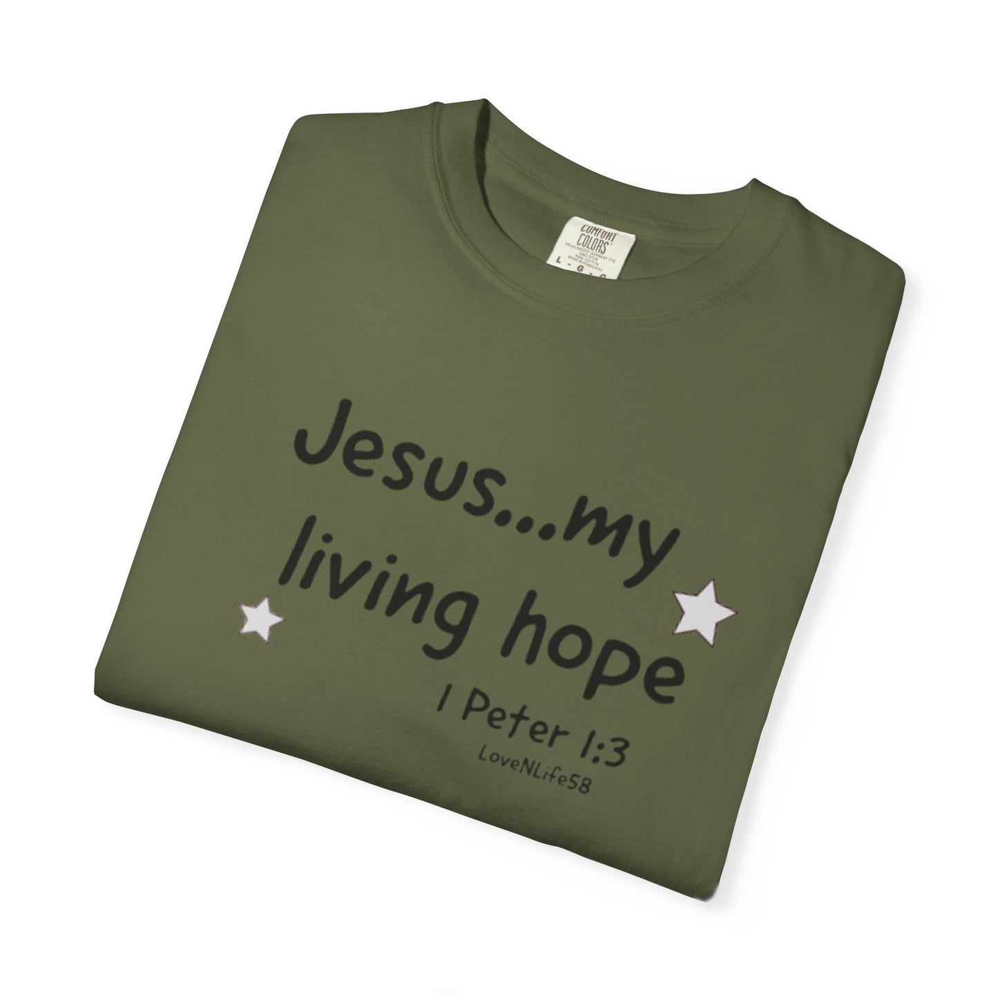 Jesus My Living Hope - Comfort Colors