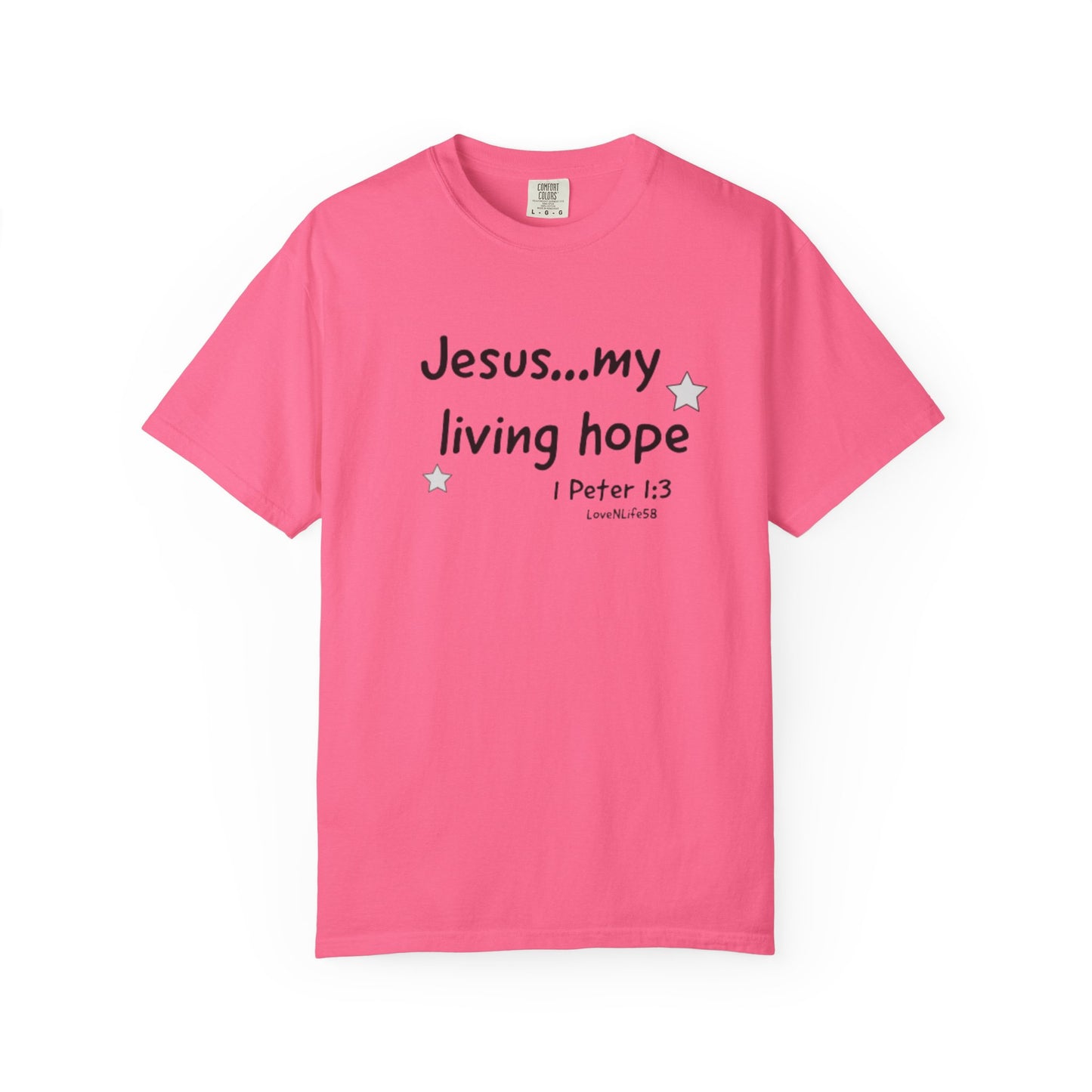 Jesus My Living Hope - Comfort Colors