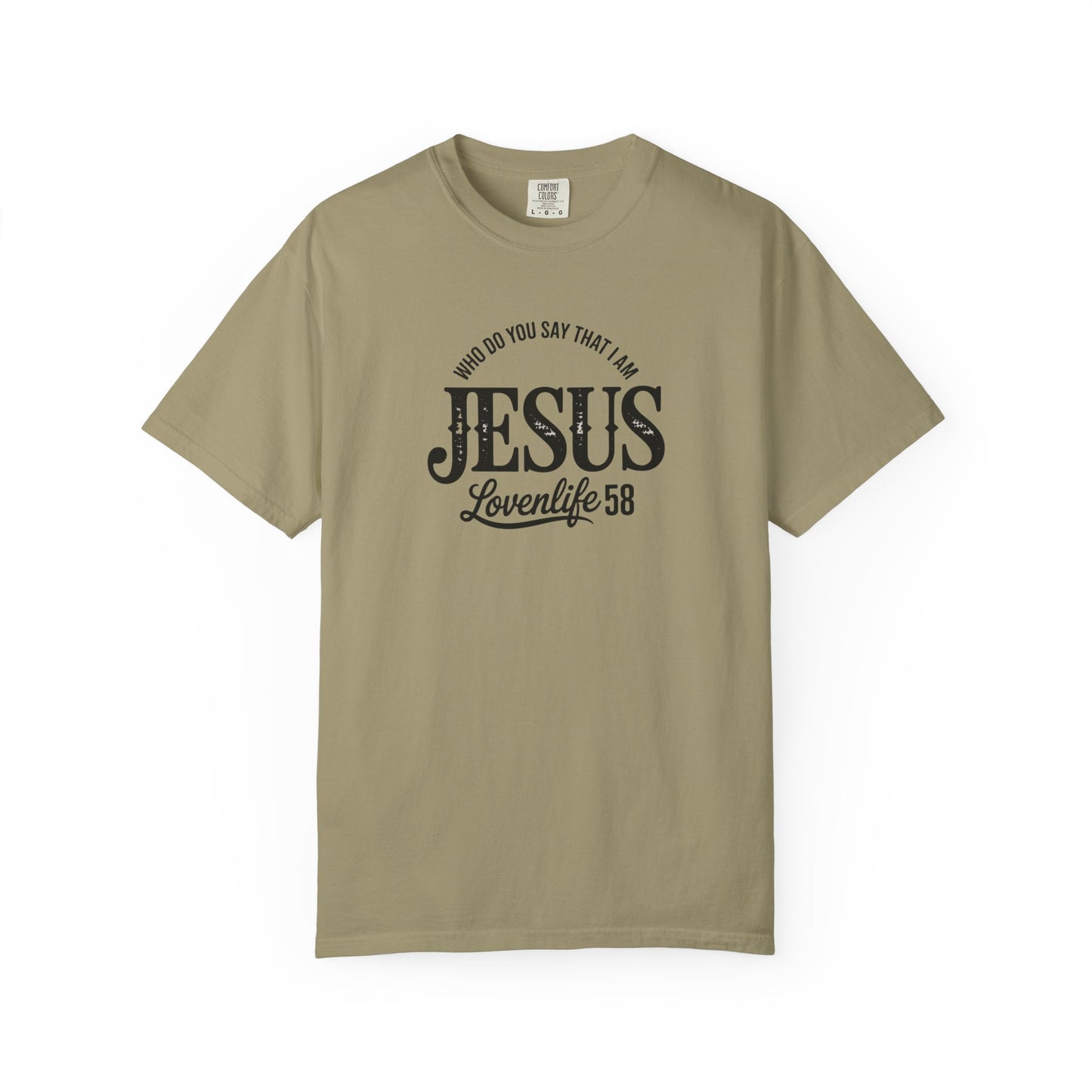 Who Do You Say That I Am Tee - Comfort Colors
