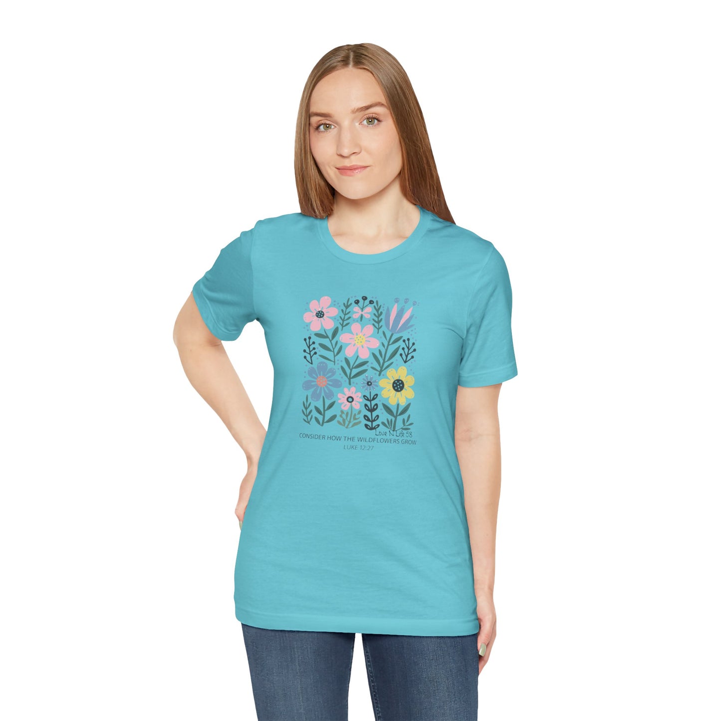 "Consider How the Wildflowers Grow" -Tee - Bella Canvas 3001