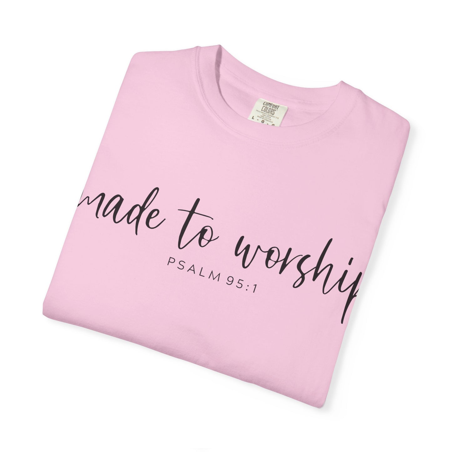 Made to Worship Tee - Comfort Colors