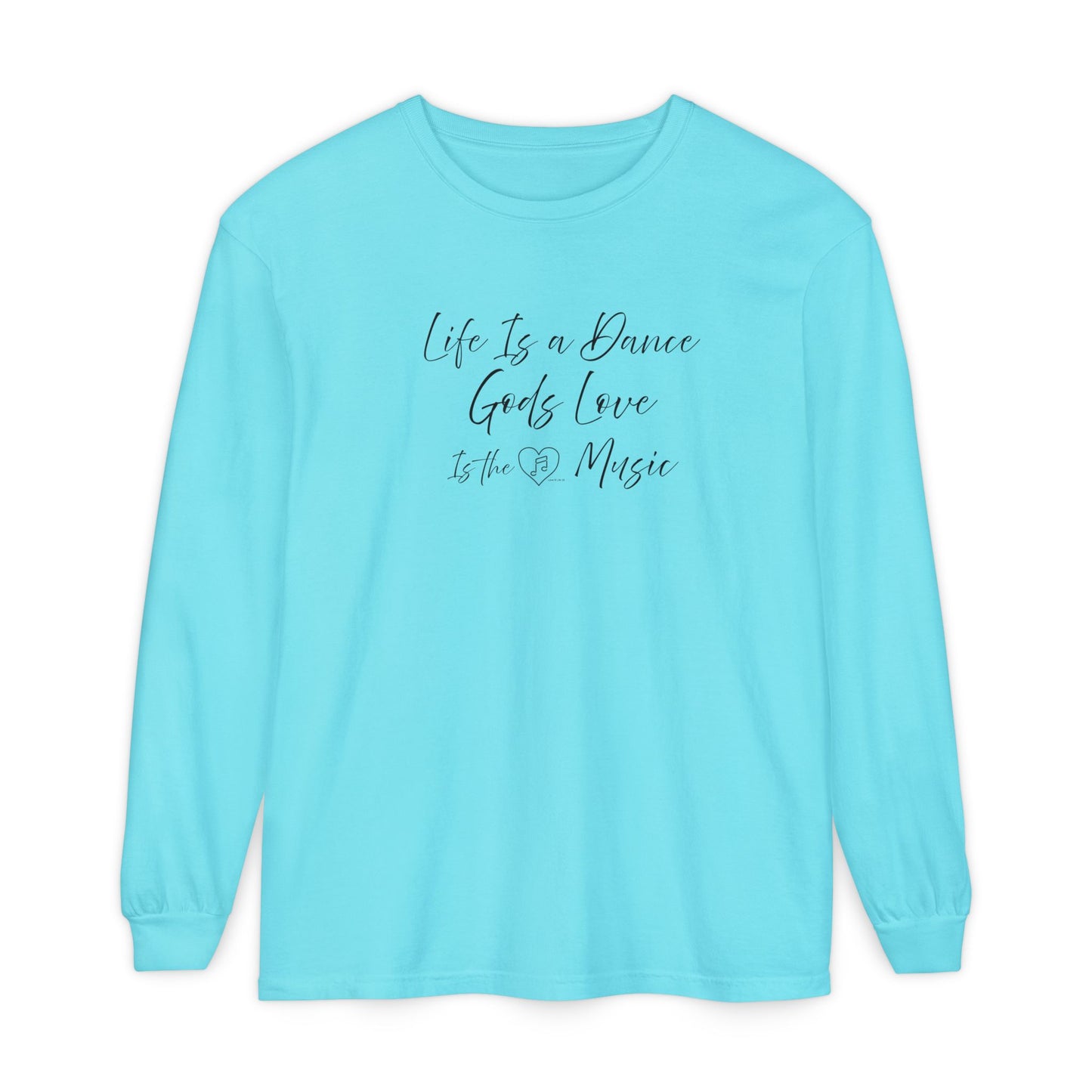 "Life Is a Dance, God's Love is the Music" Tee - Comfort Colors