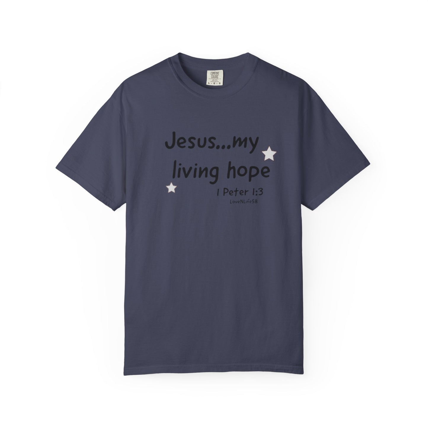 Jesus My Living Hope - Comfort Colors