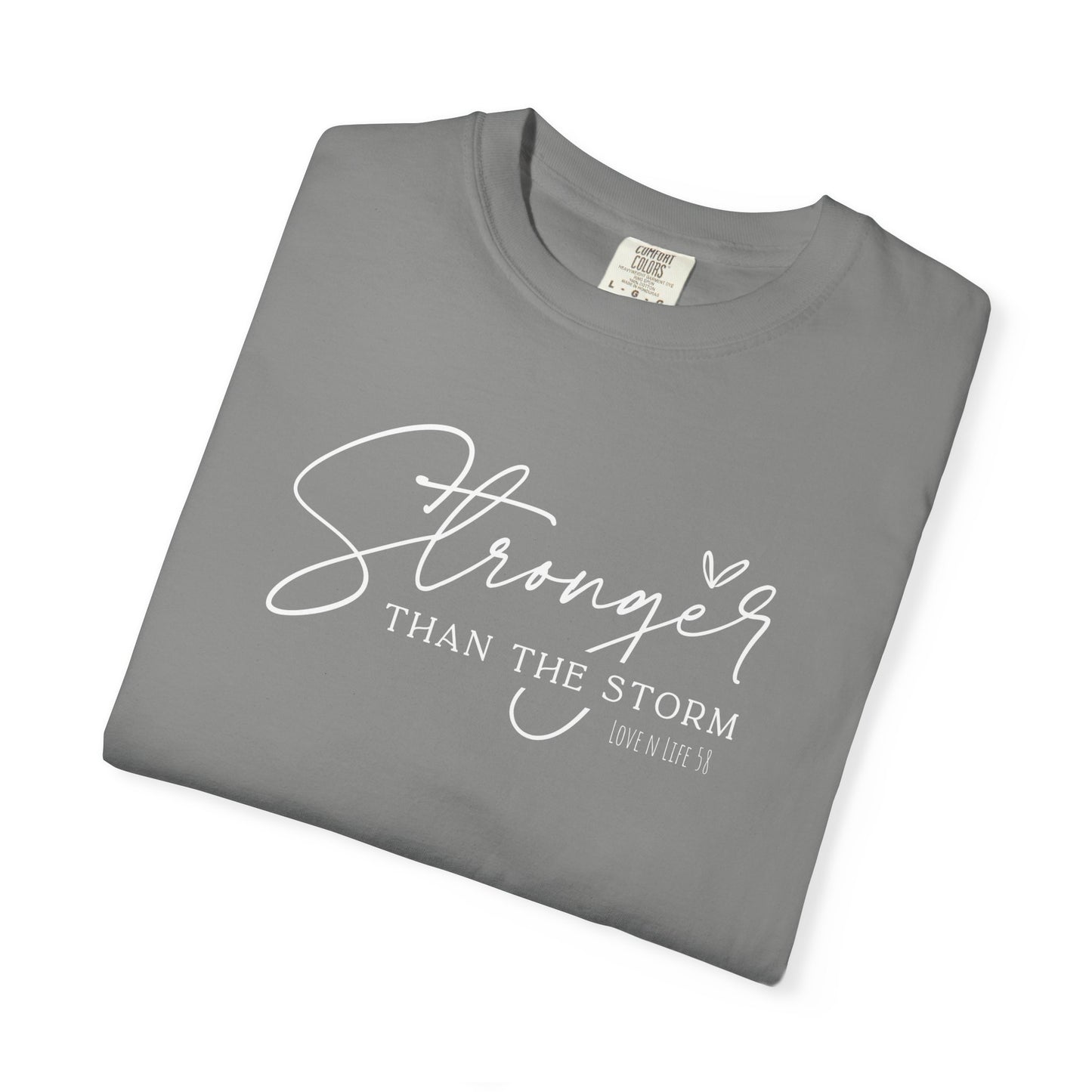 Stronger Than the Storm Tee - Comfort Colors