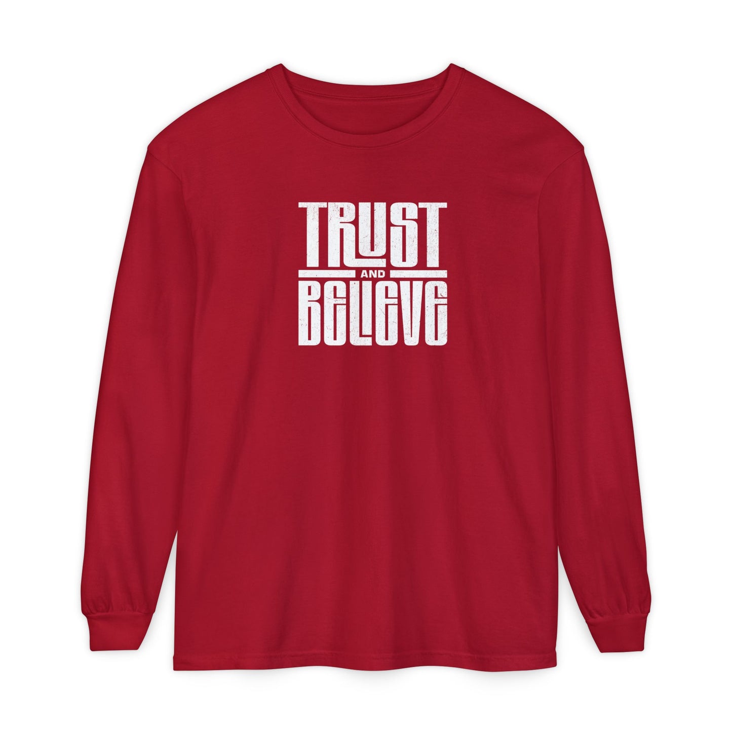 Trust and Believe Comfort Colors Long Sleeve