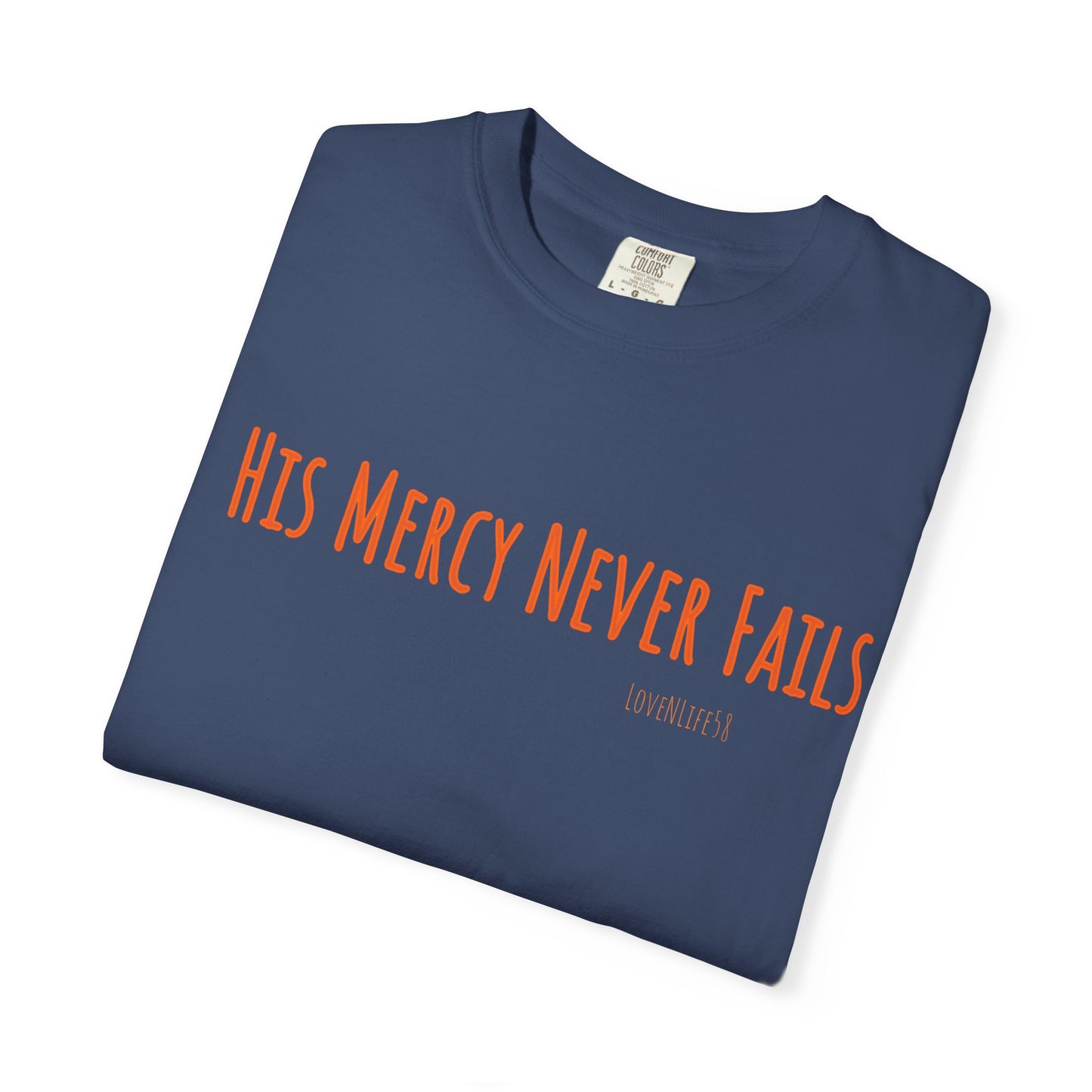 His Mercy Never Fails - Comfort Colors