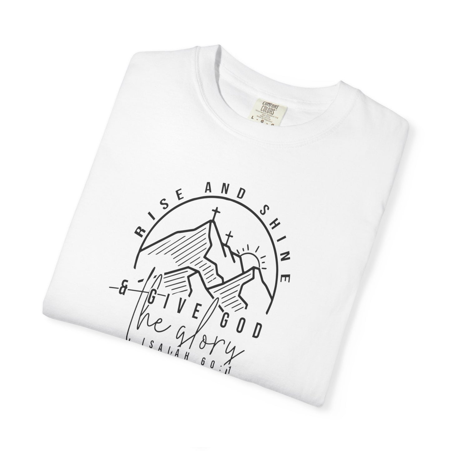Rise and Shine Tee - Comfort Colors
