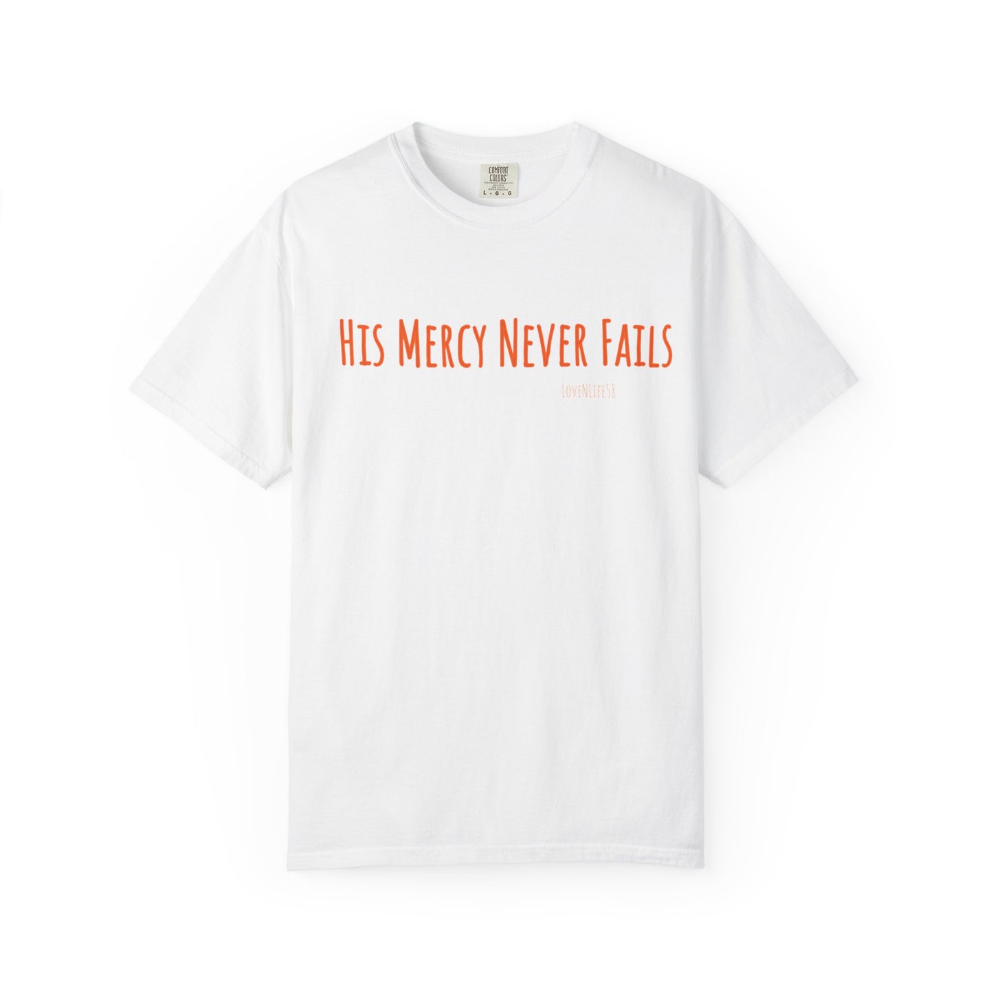 His Mercy Never Fails - Comfort Colors