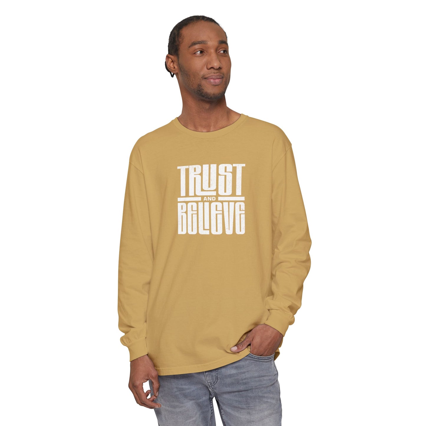 Trust and Believe-Long Sleeve Tee - Comfort Colors
