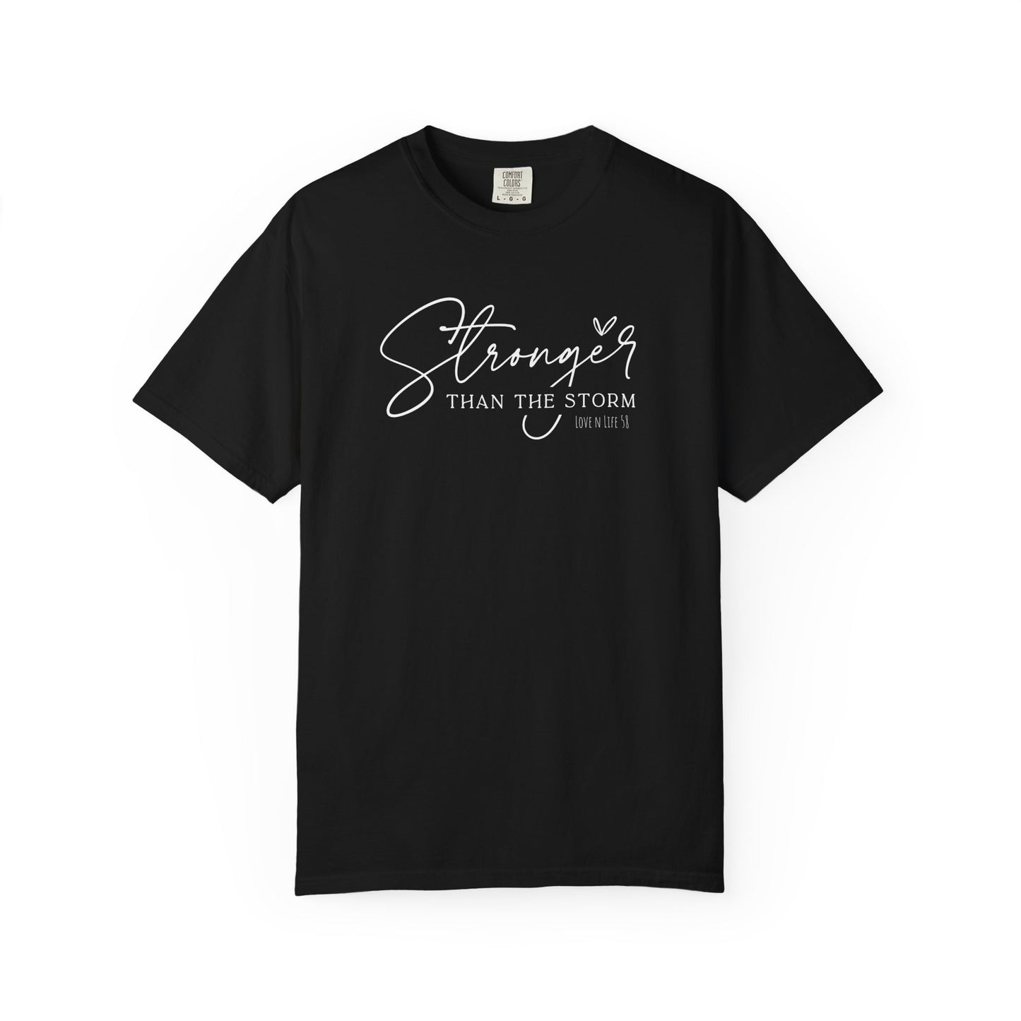 Stronger Than the Storm Tee - Comfort Colors