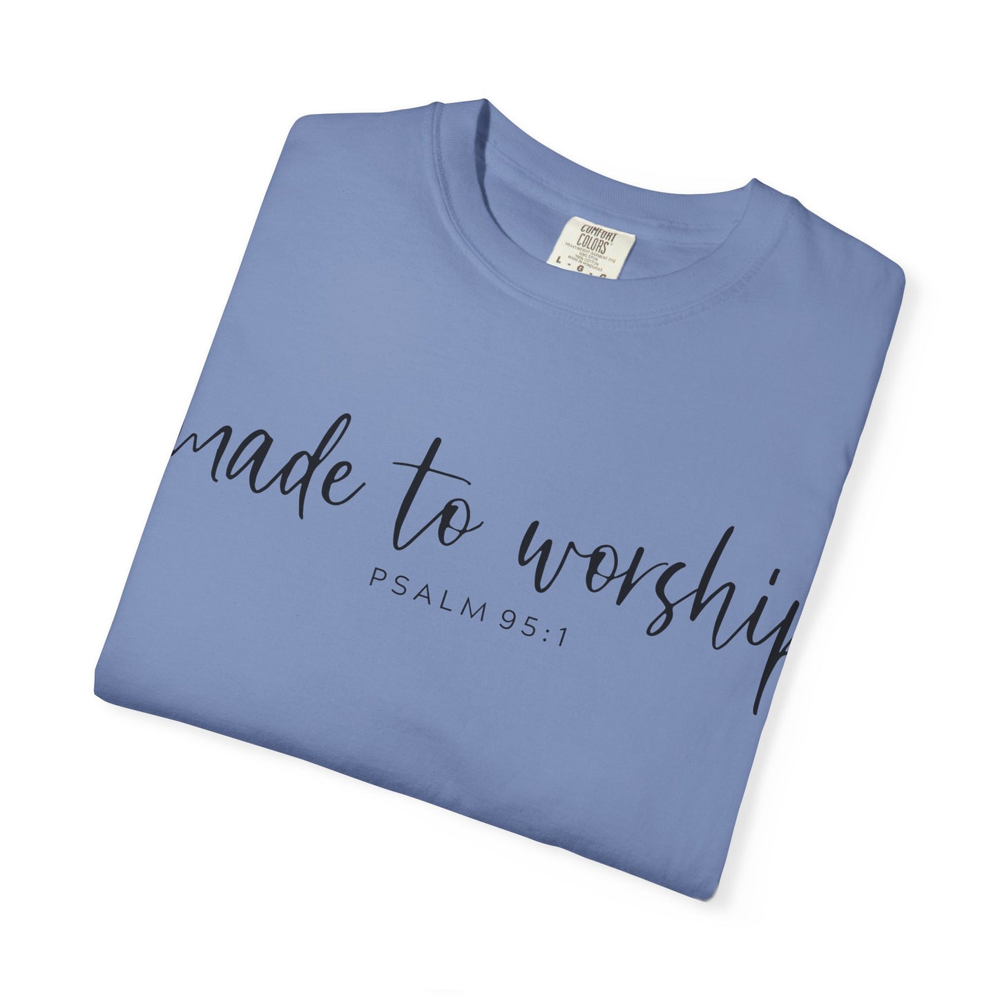 Made to Worship Tee - Comfort Colors