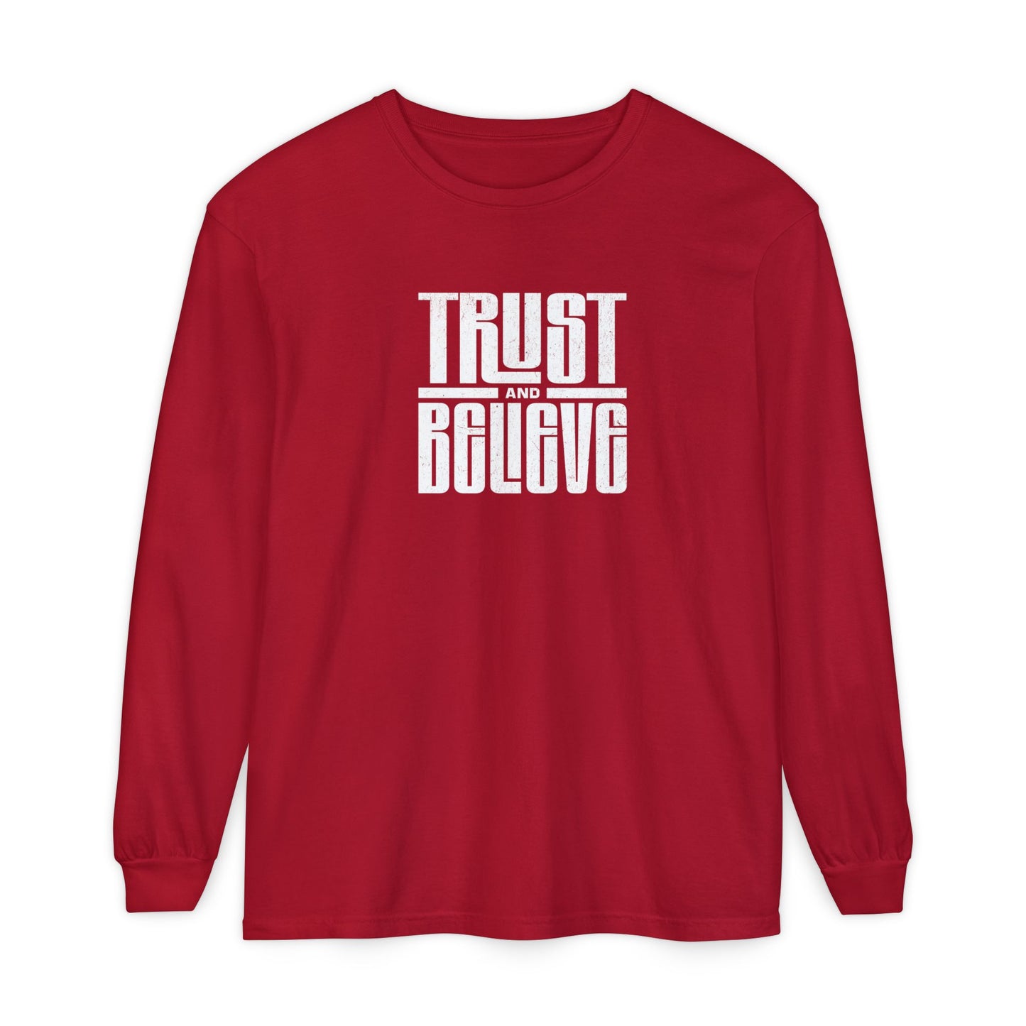 Trust and Believe-Long Sleeve Tee - Comfort Colors