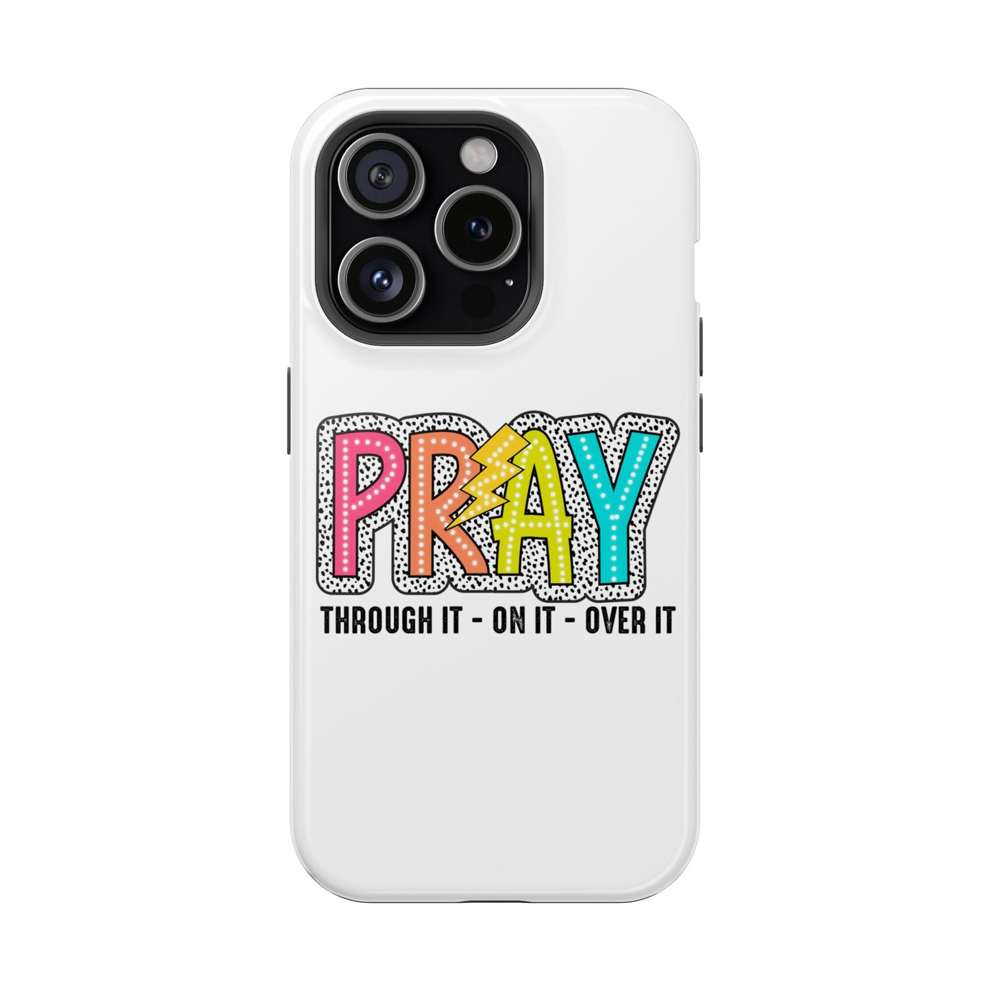 Pray Magnetic Phone Case - Inspirational Tough Case, Prayer Phone Cover