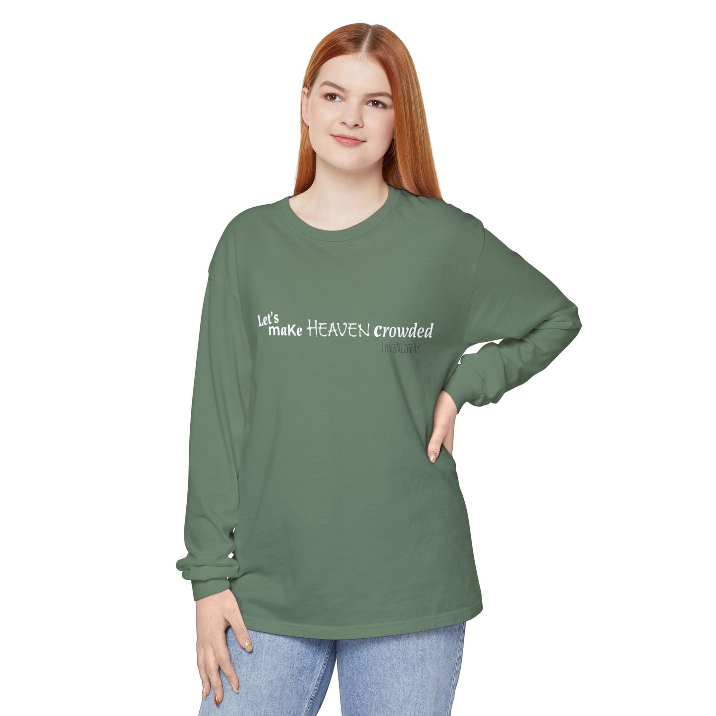 Let's Make Heaven Crowded Long Sleeve Tee