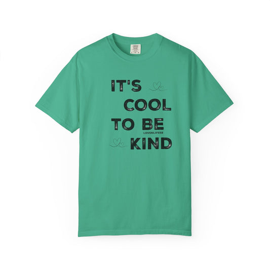 Cool to be Kind - Comfort Colors