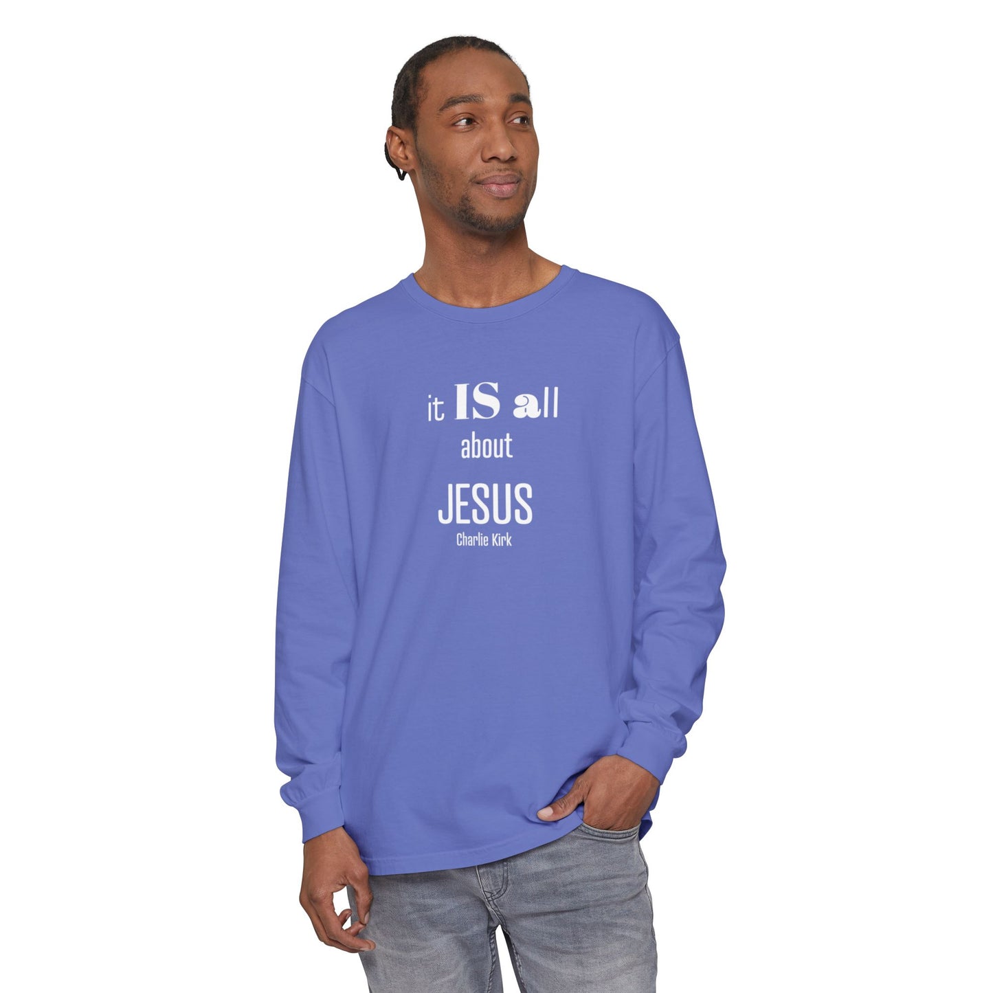 It IS all About JESUS Charlie Kirk TEE - Comfort Colors