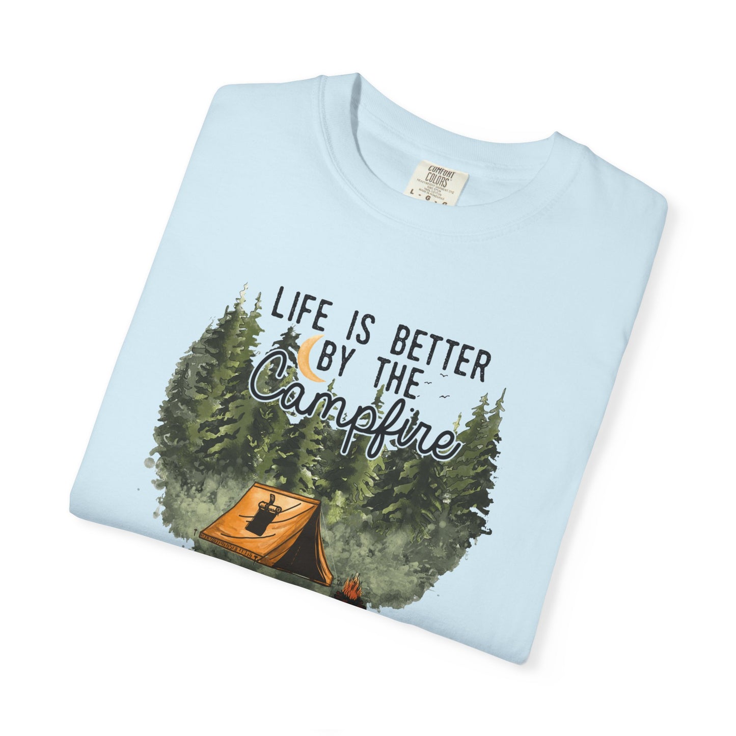 Life is Better by the Campfire Tee - Comfort Colors
